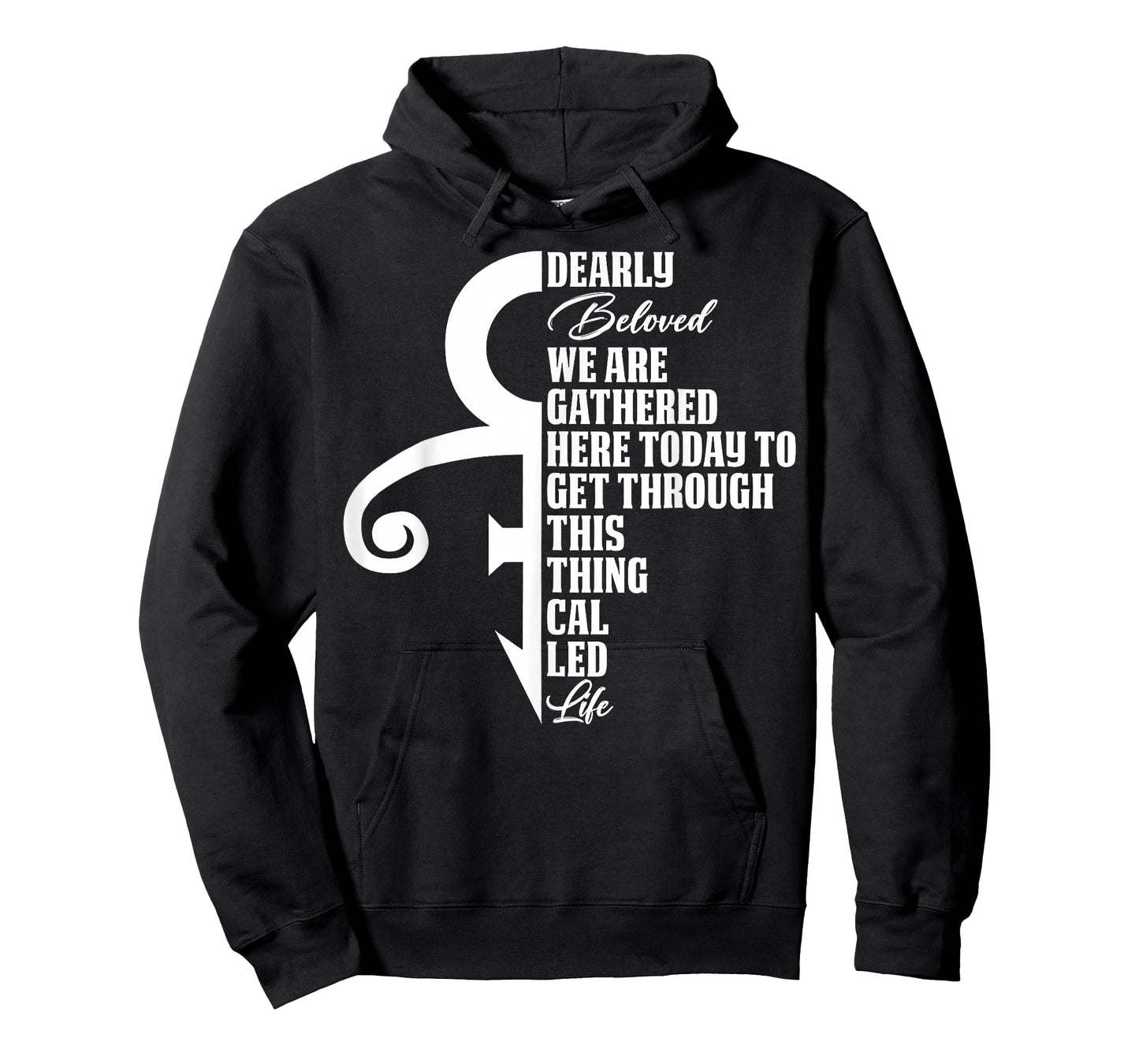 Dearly Beloved We are Gathered Here Today to Get Through T-Shirt