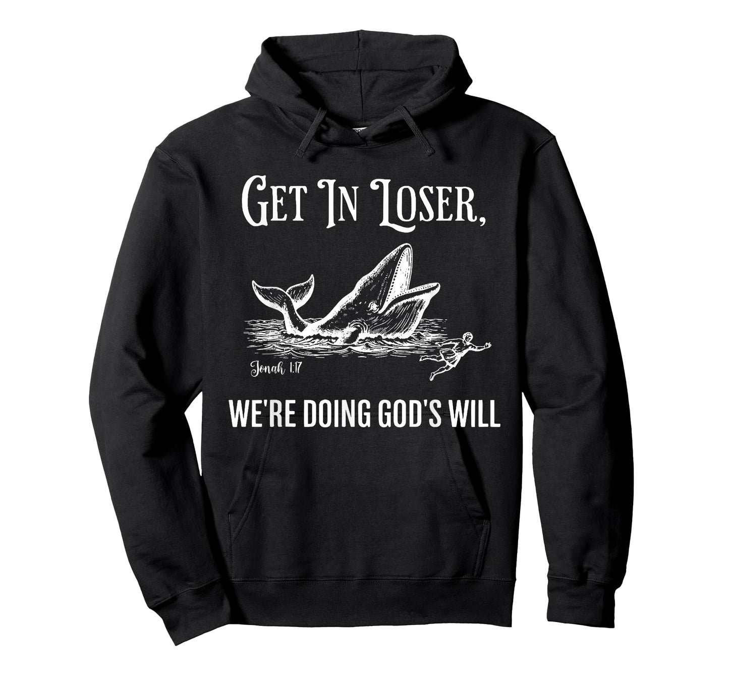 Get in Loser We're Doing God's Will Funny Christian Bible T-Shirt