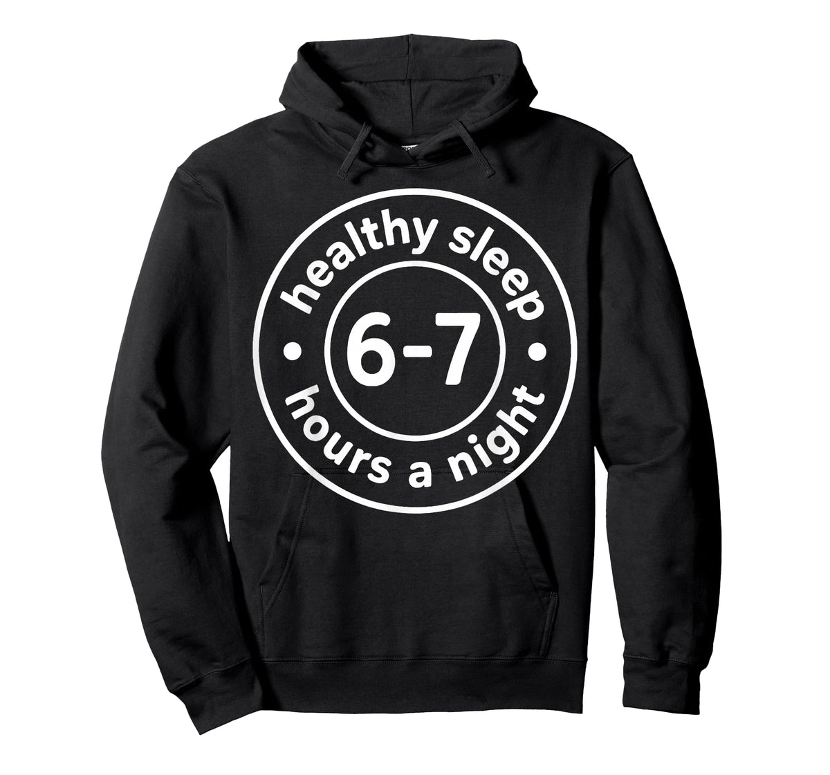 Healthy Sleep 6-7 Hours A Night T-Shirt