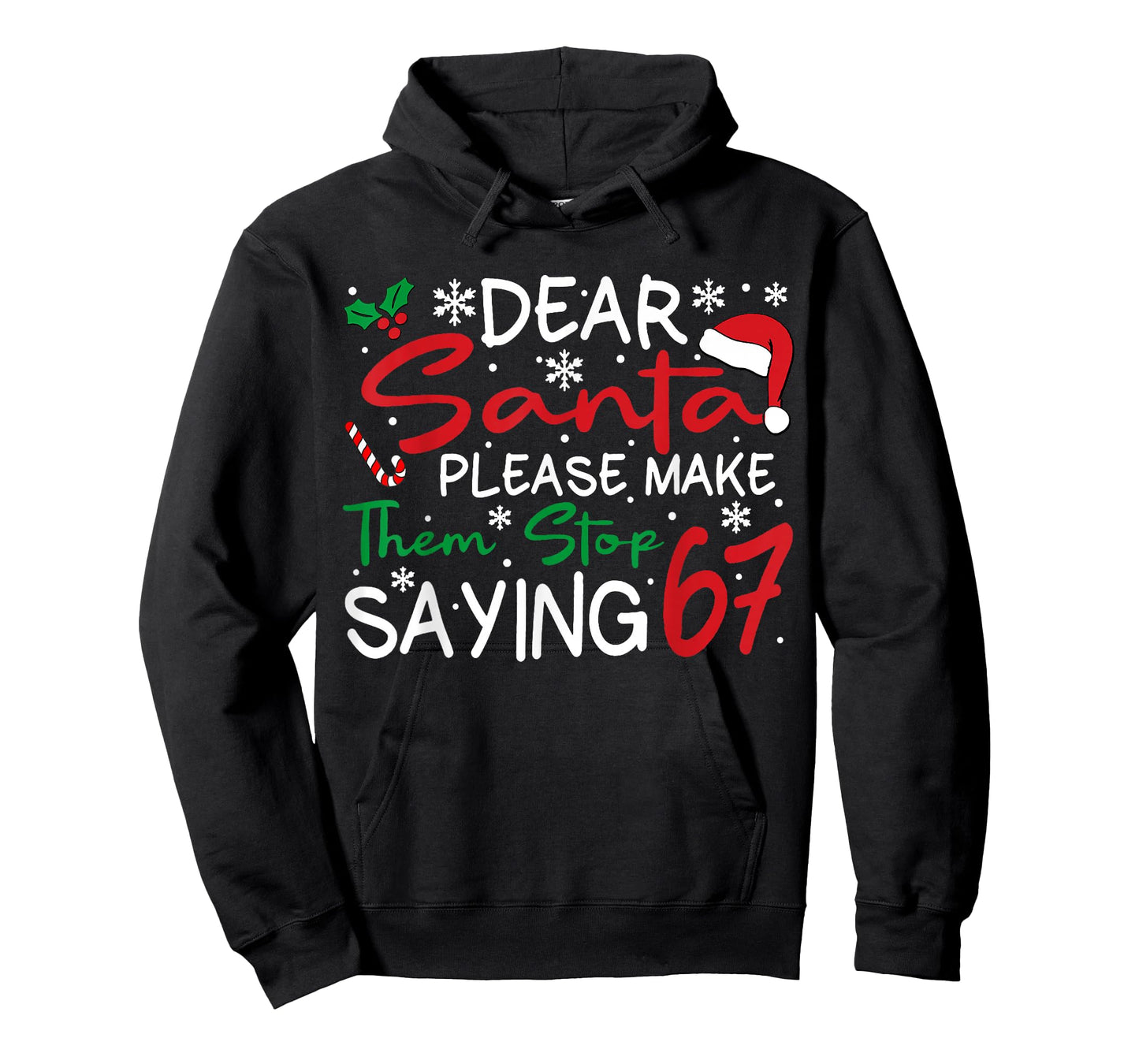 Dear Santa Please Make Them Stop Saying 6-7 Funny Christmas T-Shirt