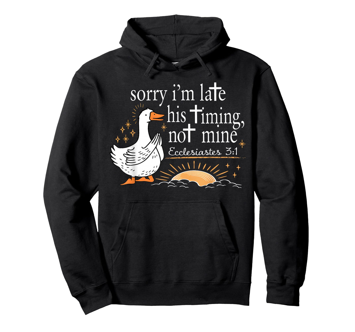 Sorry I'm Late His Timing Not Mine Christian Faith Jesus T-Shirt