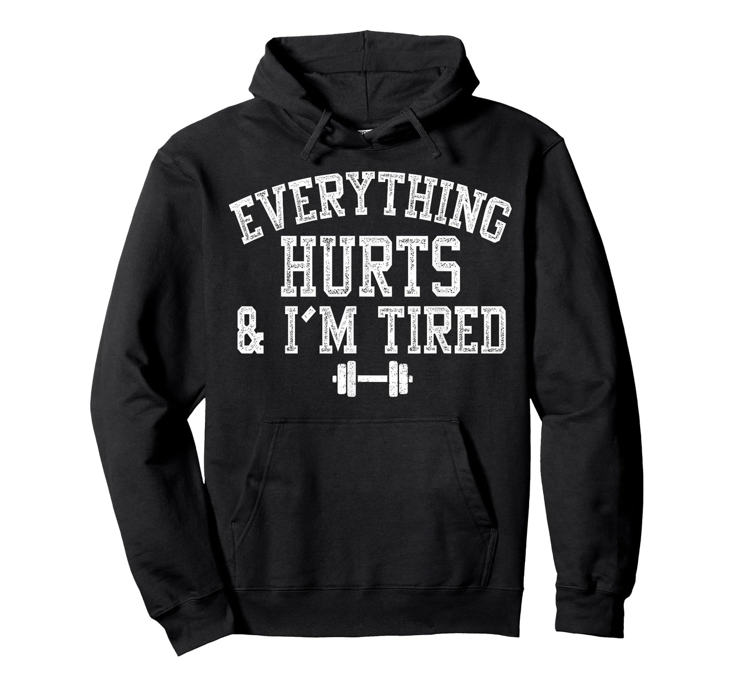 Everything Hurts and I’m Tired Funny Gym Workout T-Shirt