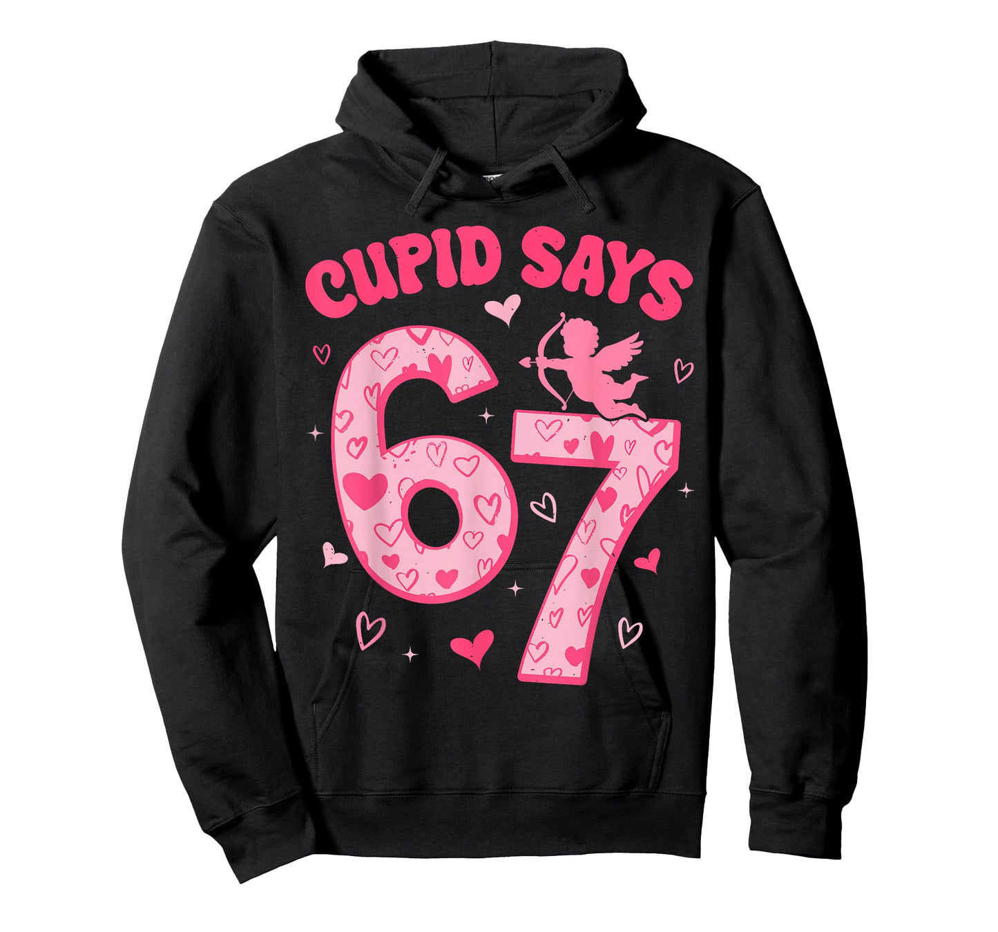 Cupid Says 67 for Kids Women Men Boys Girls Valentines Day T-Shirt