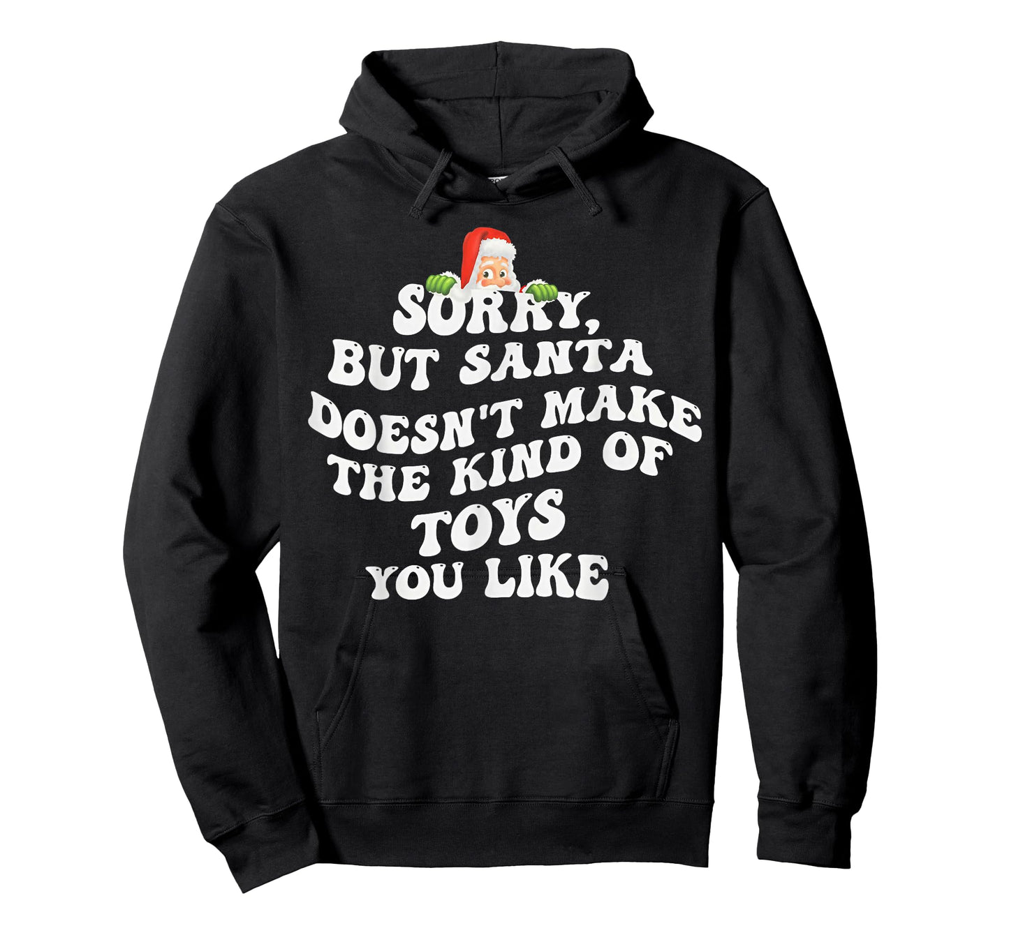 Sorry But Santa Doesn't Make The Kind of Toys You Like T-Shirt