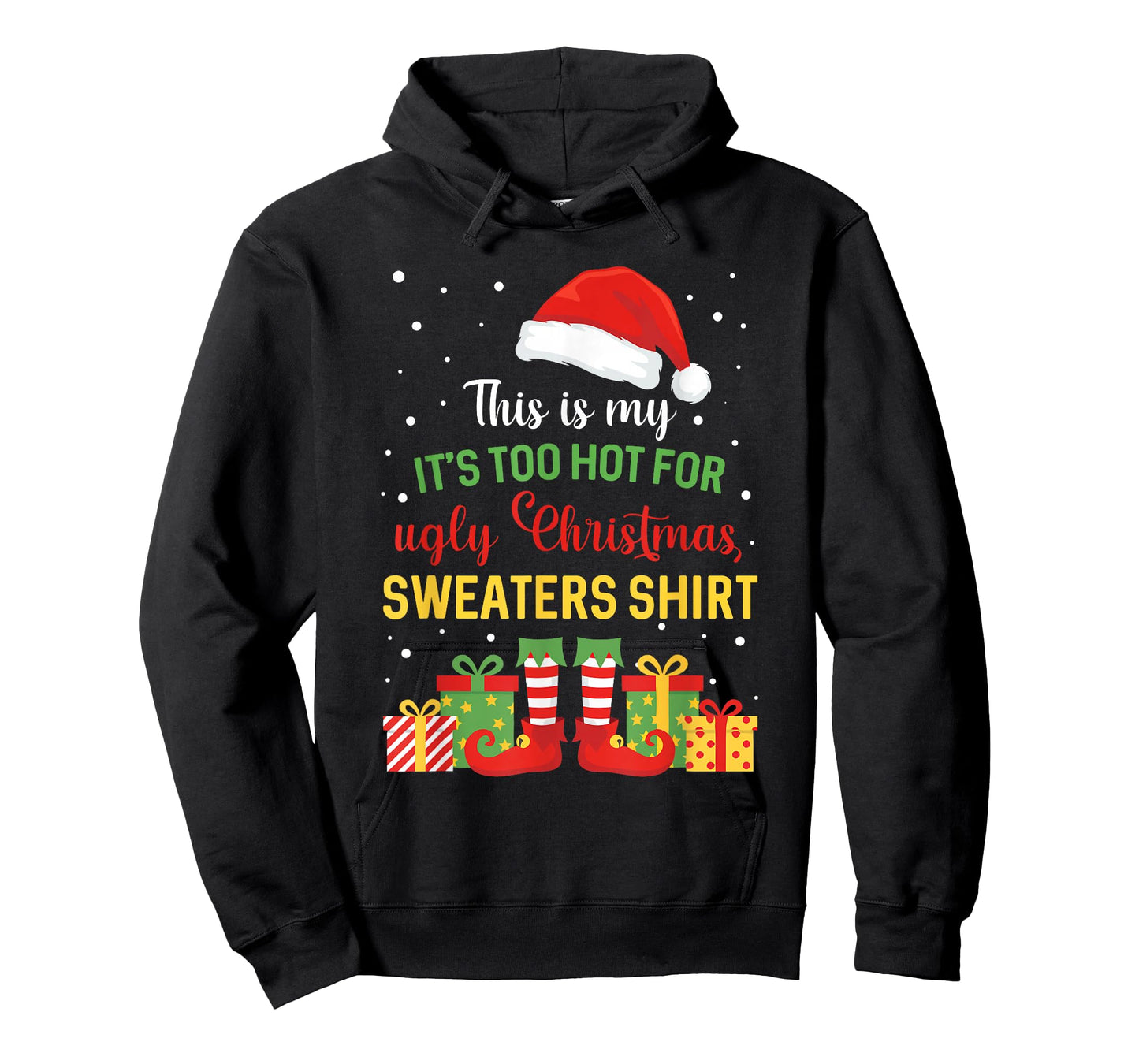 This is My It's Too Hot for Ugly Christmas Sweaters Xmas T-Shirt