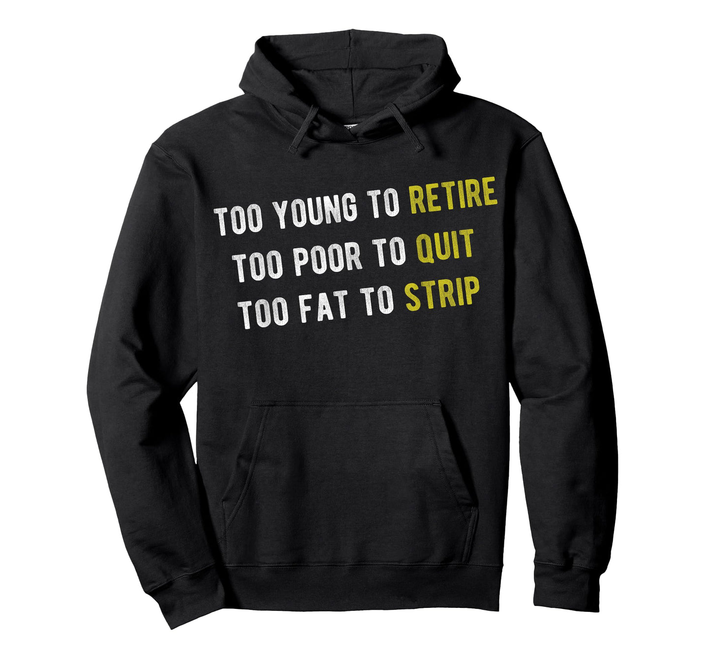 Funny Too Young to Retire Too Poor to Quit Fathers Day Dad T-Shirt