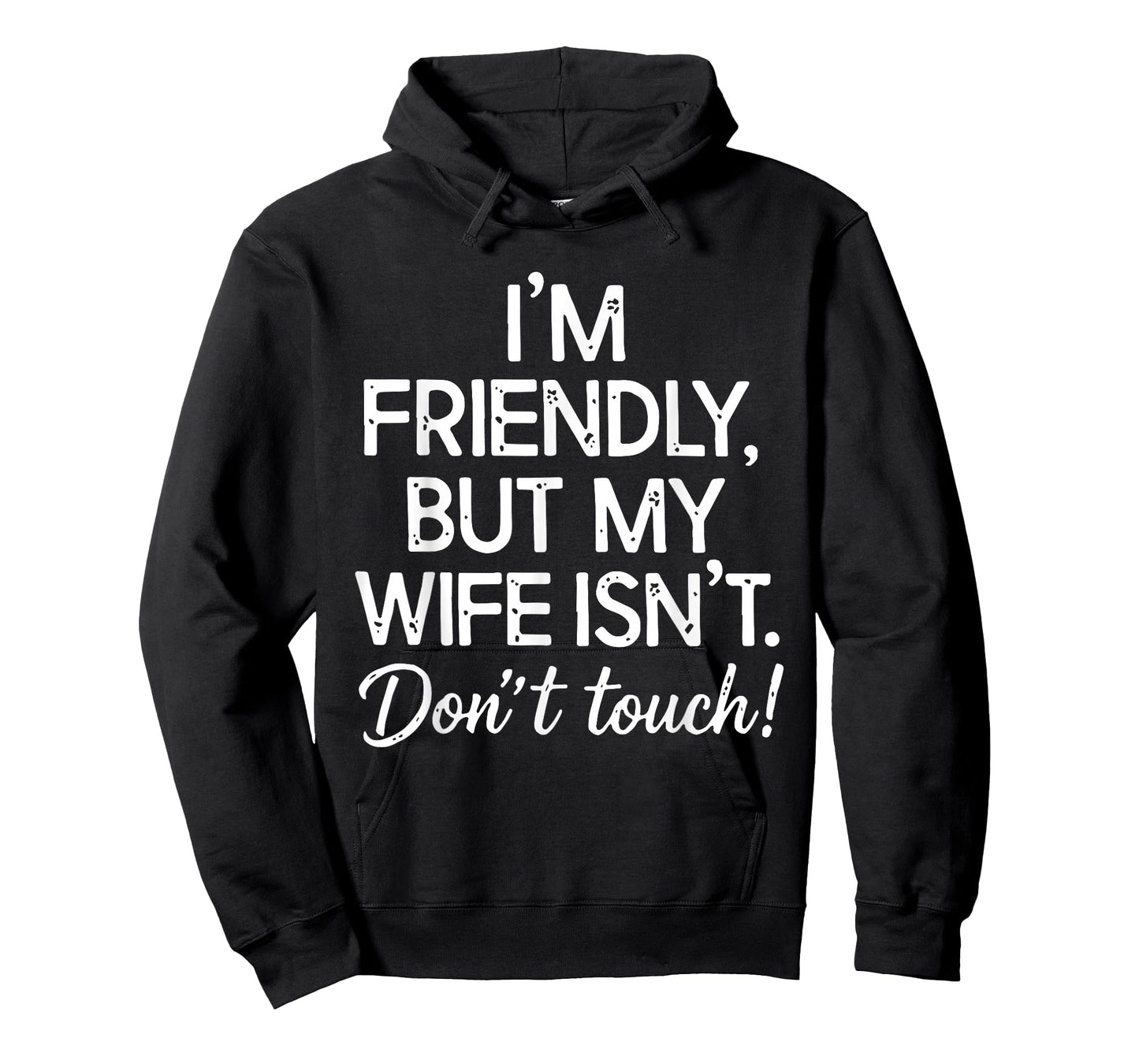 Retro I'm Friendly But My Wife Isn't Don't Touch Funny Wife T-Shirt