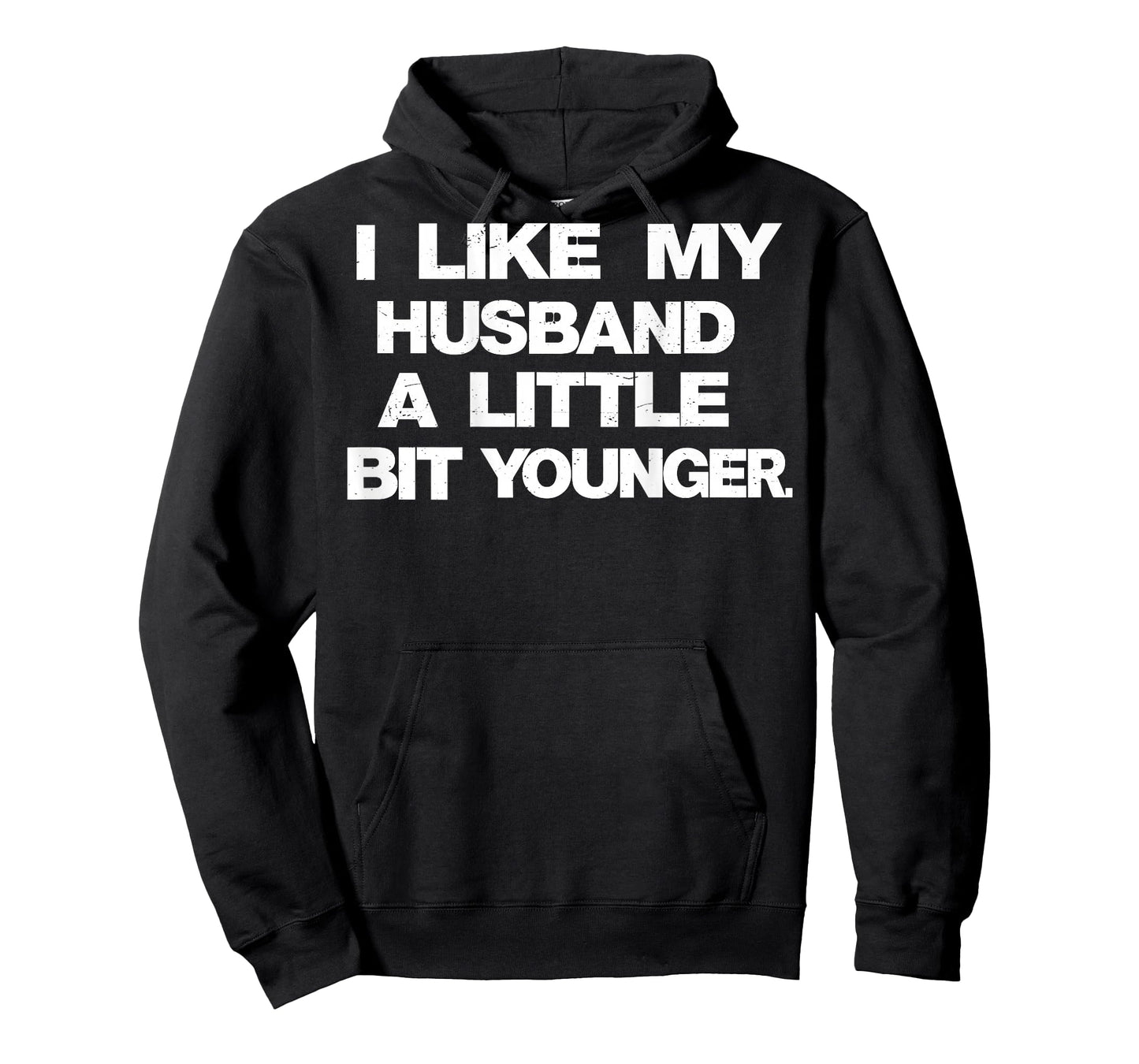 I Like My Husband A Little Bit Younger Funny Saying (Back) T-Shirt