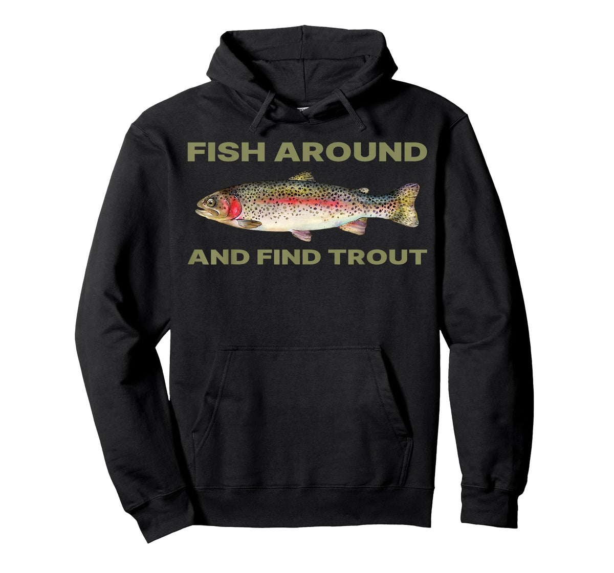 Fish Around and Find Trout Funny Fishing Shirt for Fishermen T-Shirt