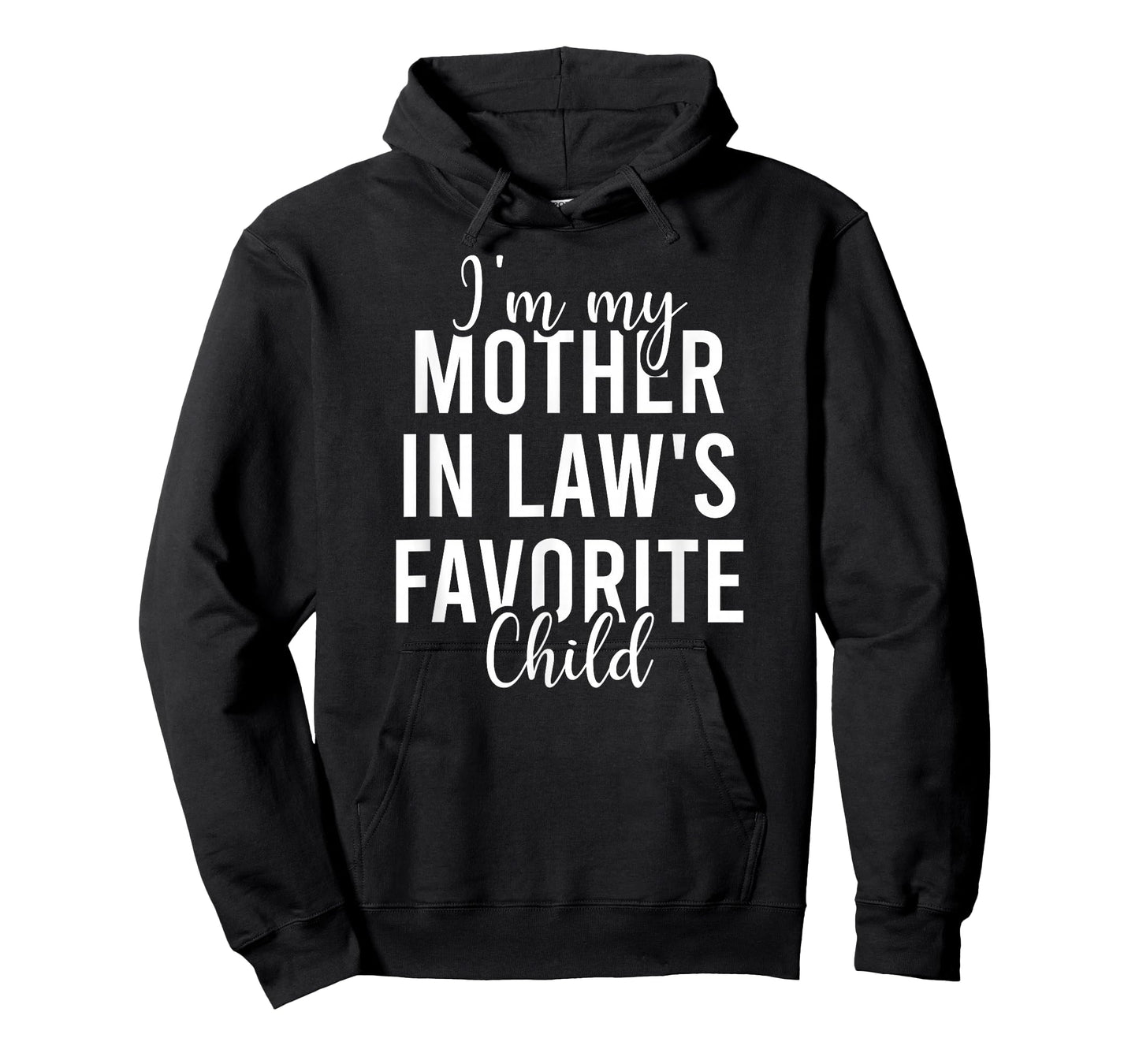I'm My Mother in Law's Favorite Child, Funny Son in Law T-Shirt