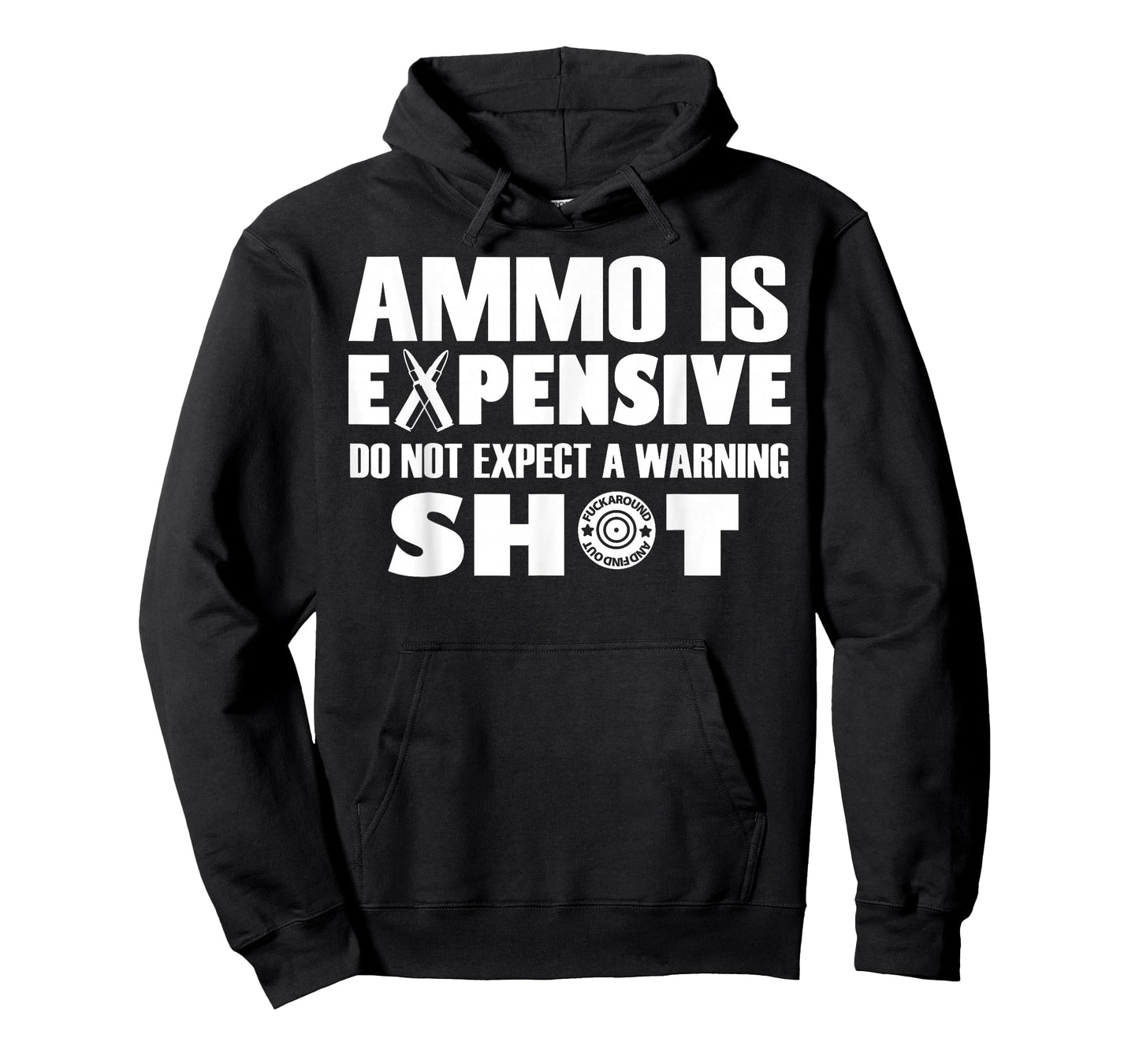 Ammo is Expensive Don't Expect a Warning Shot T-Shirt