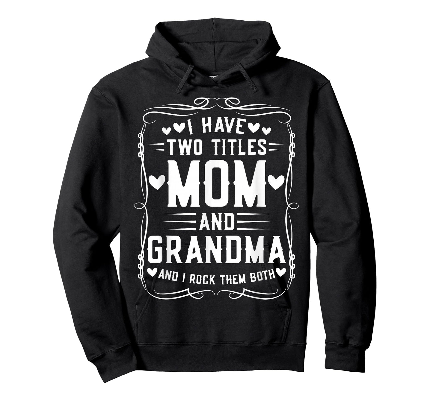 I Have Two Titles Mom and Grandma Mother’s Day Proud Grandma T-Shirt