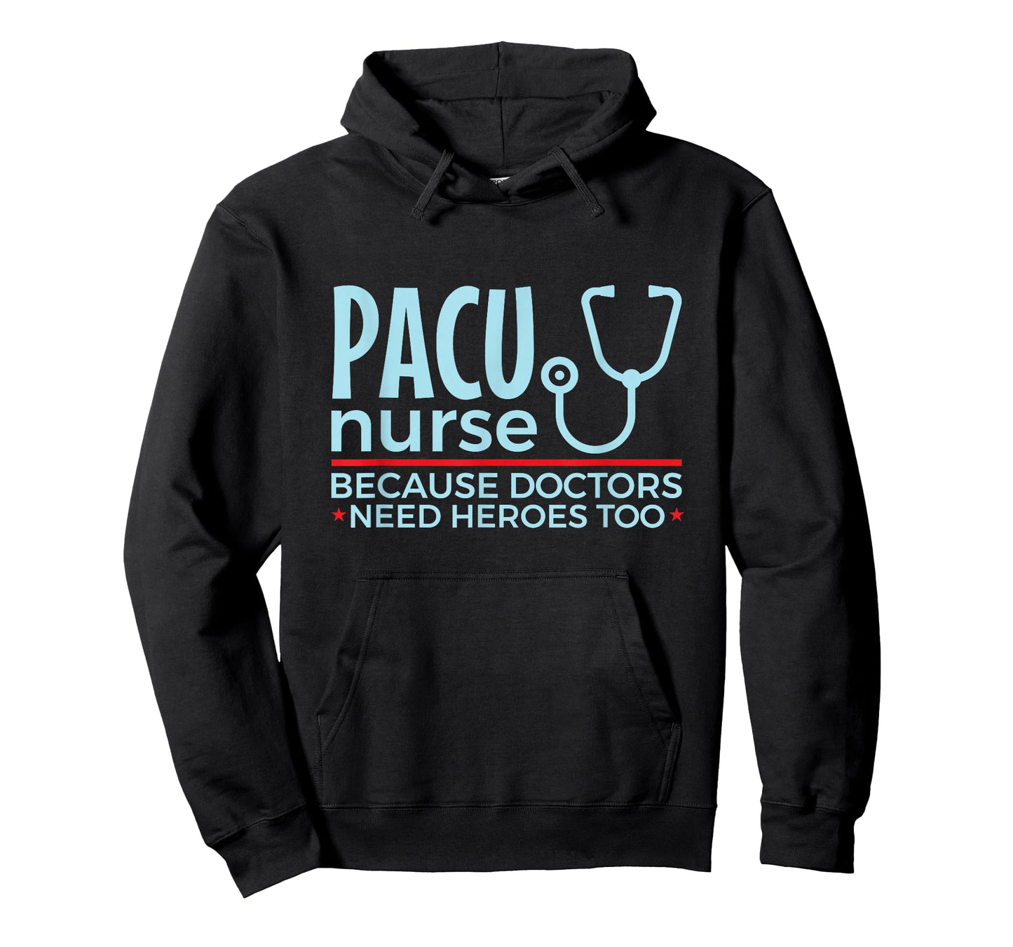 Pacu Nurse Doctors Need Heroes Too T-Shirt
