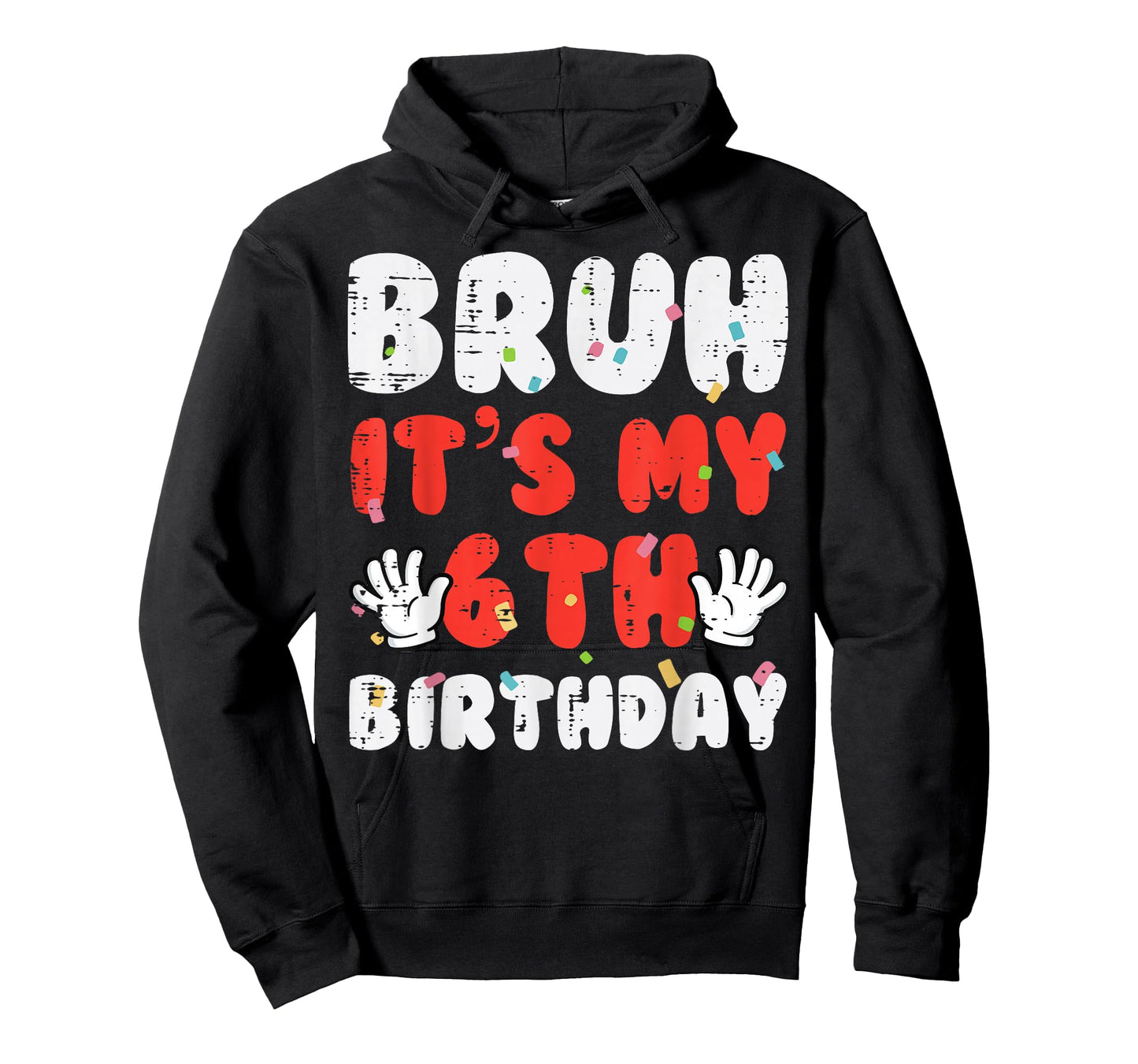 Bruh Its My 6th Birthday Hands 6 Year Bday Boys Girls Kids T-Shirt