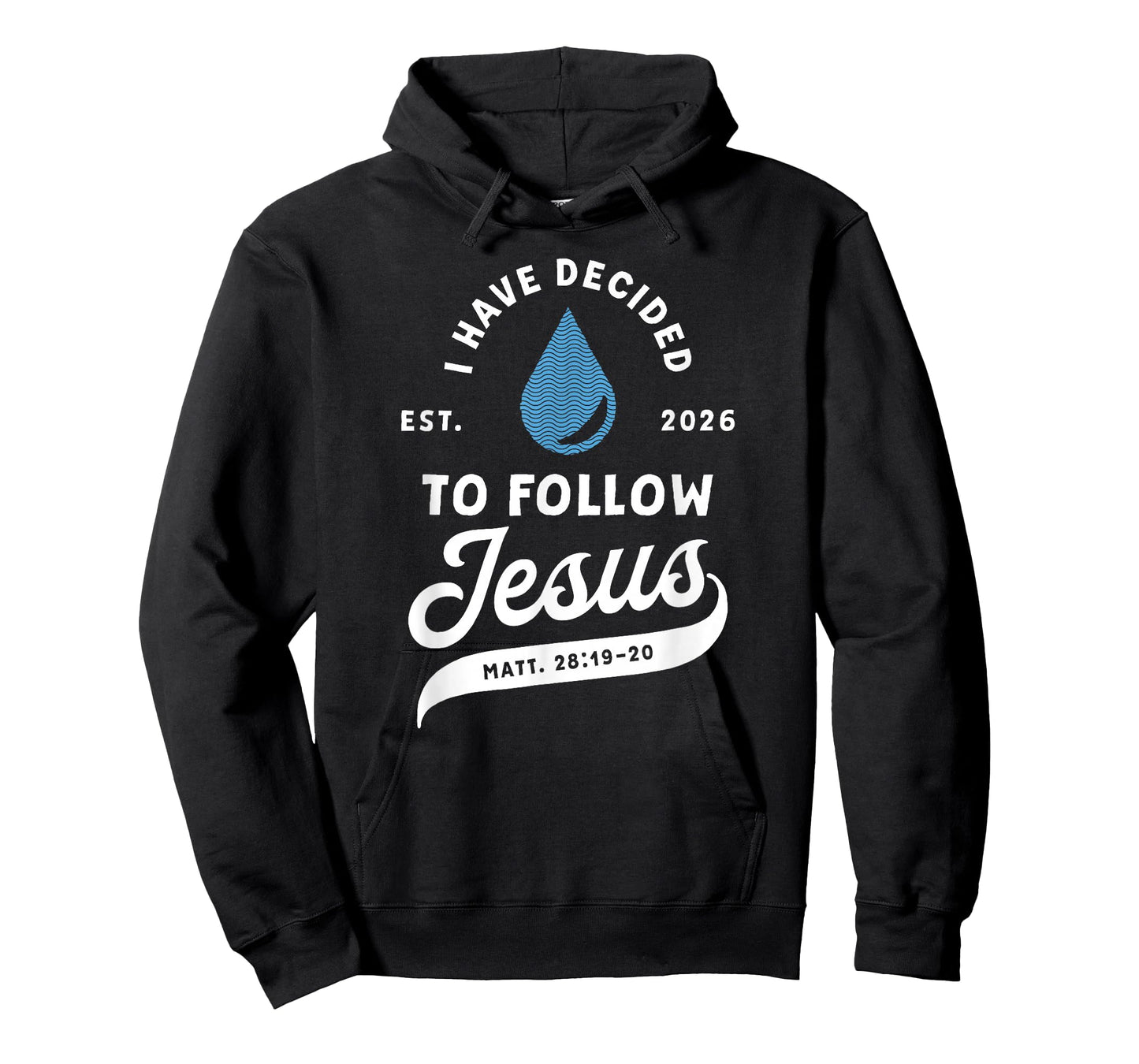 Have Decided to Follow Jesus Baptism Baptized Christian 2026 T-Shirt