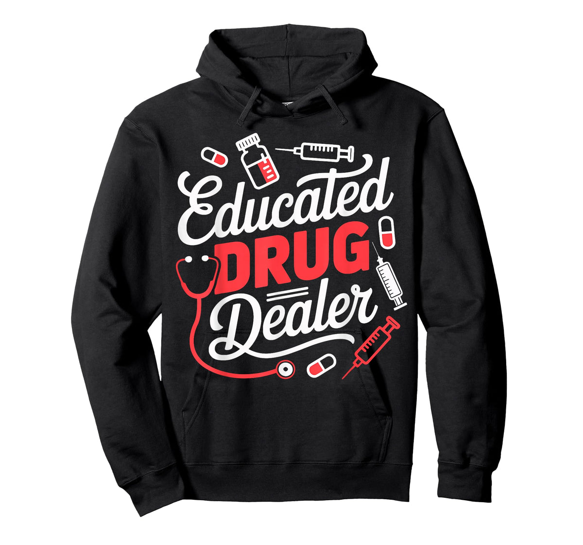 Educated Drug Dealer Funny Nurse Life T-Shirt