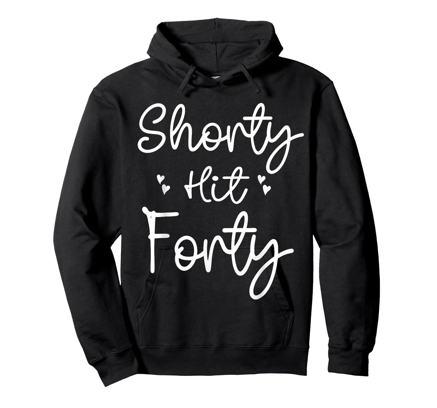 Funny Shorty Hit Forty Turning 40th Birthday Hello Forties T-Shirt