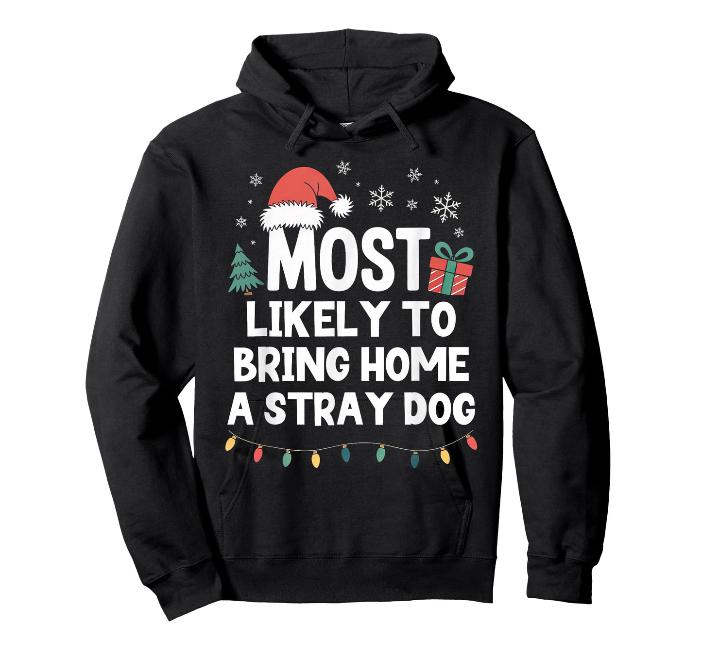 Most Likely to Bring Home A Stray Dog Christmas Funny Xmas T-Shirt