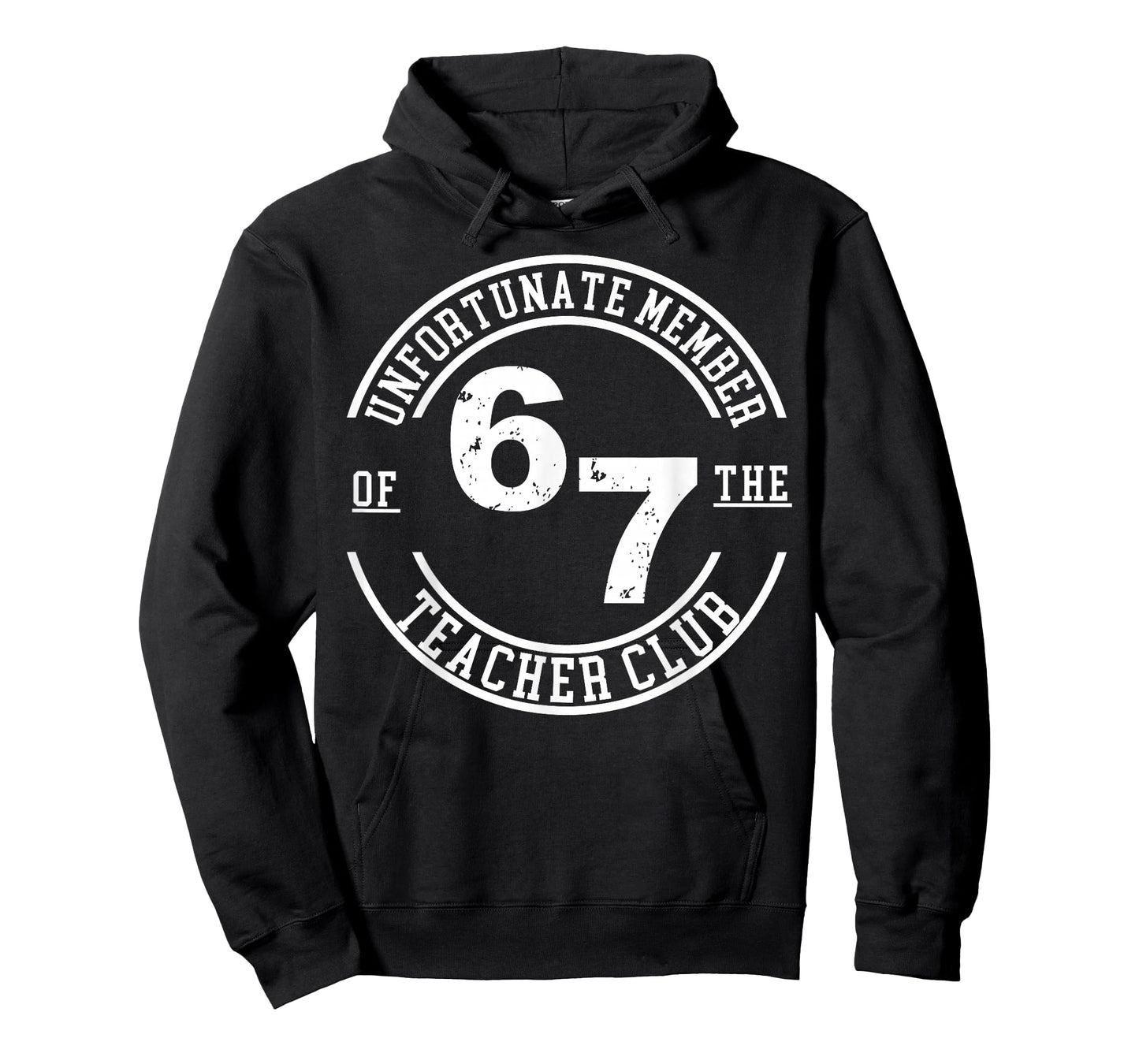 Unfortunate Member of 67 The Teacher Club T-Shirt