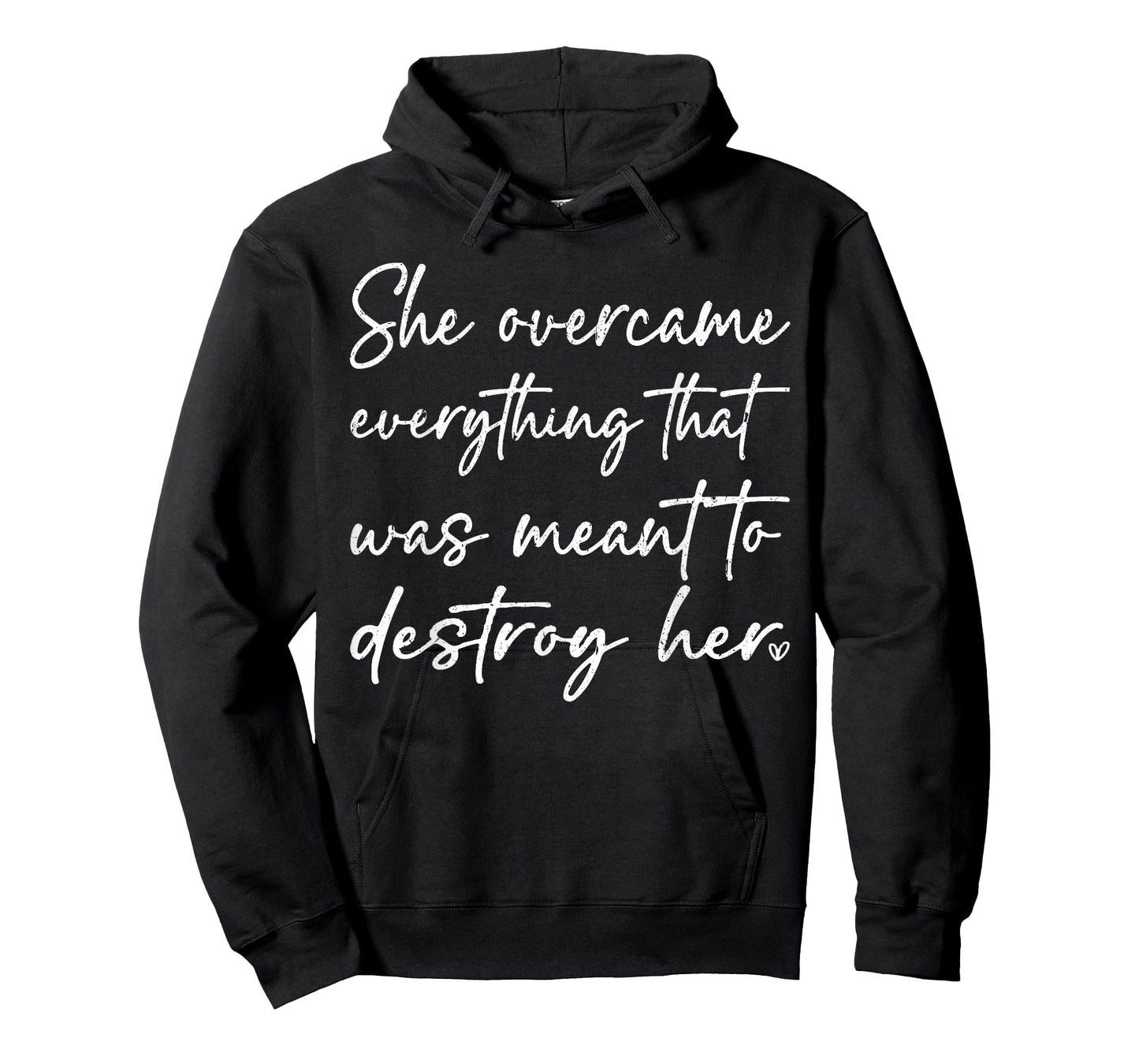 She Overcame Everything That was Meant to Destroy Her Funny T-Shirt