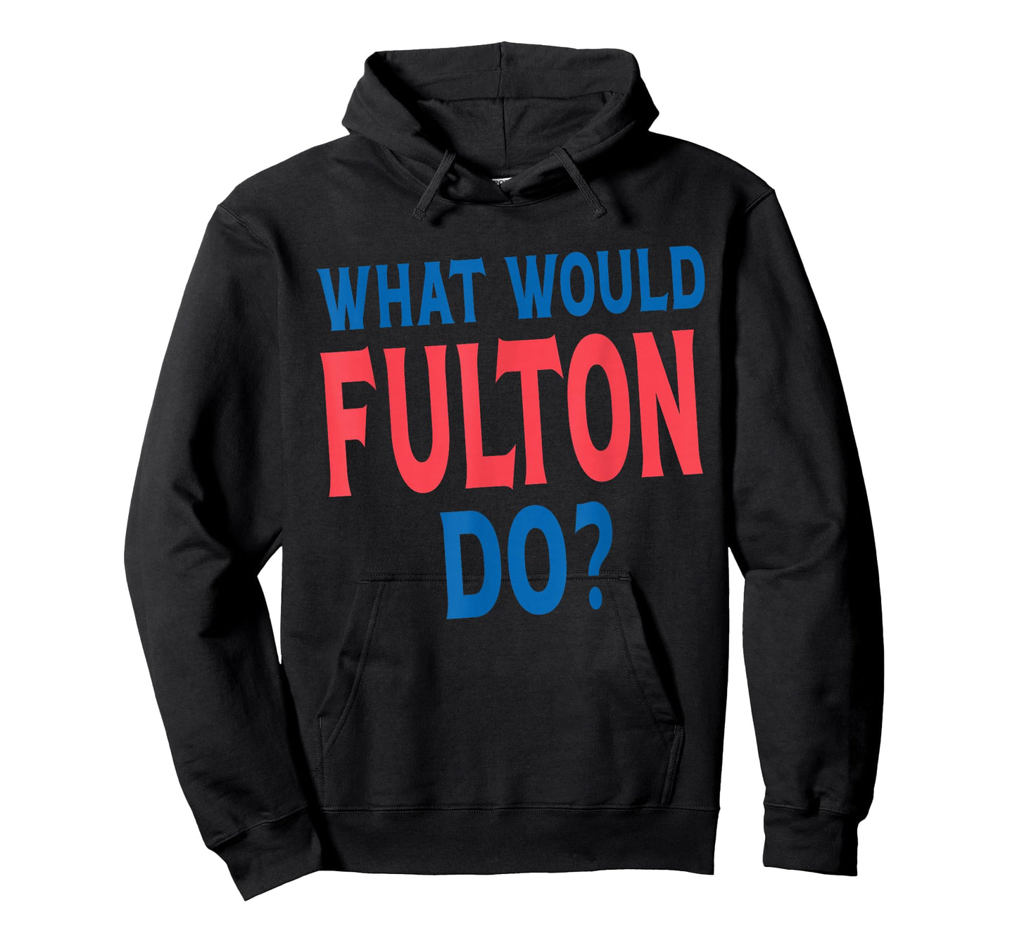 What Would Fulton Do Personal Name First Name Funny Fulton T-Shirt