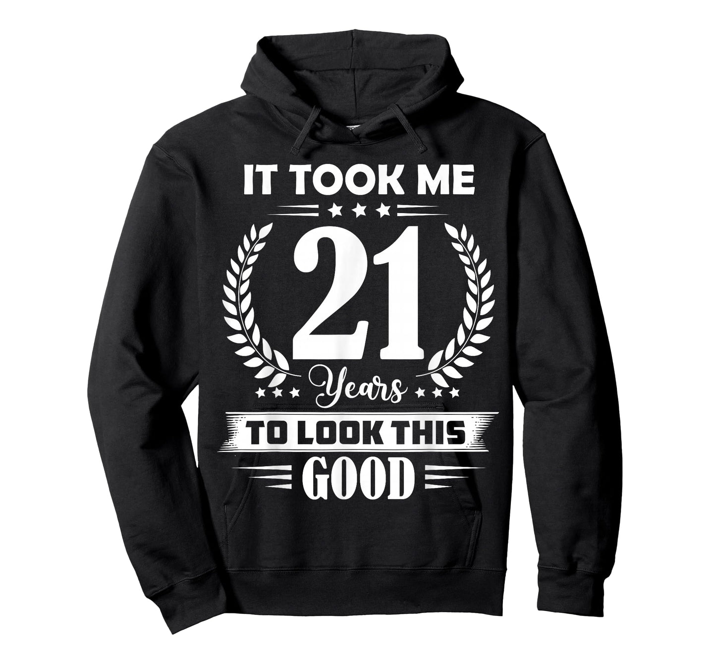 It Took Me 21 Years to Look This Good 21st Birthday T-Shirt