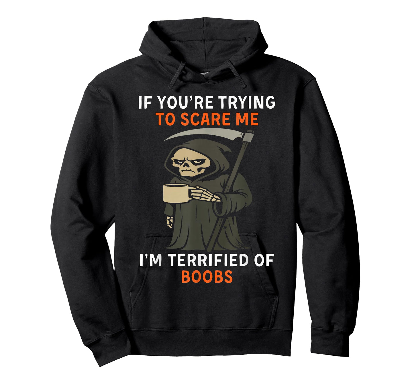 Grim Reaper Halloween If You're Trying to Scare Me T-Shirt
