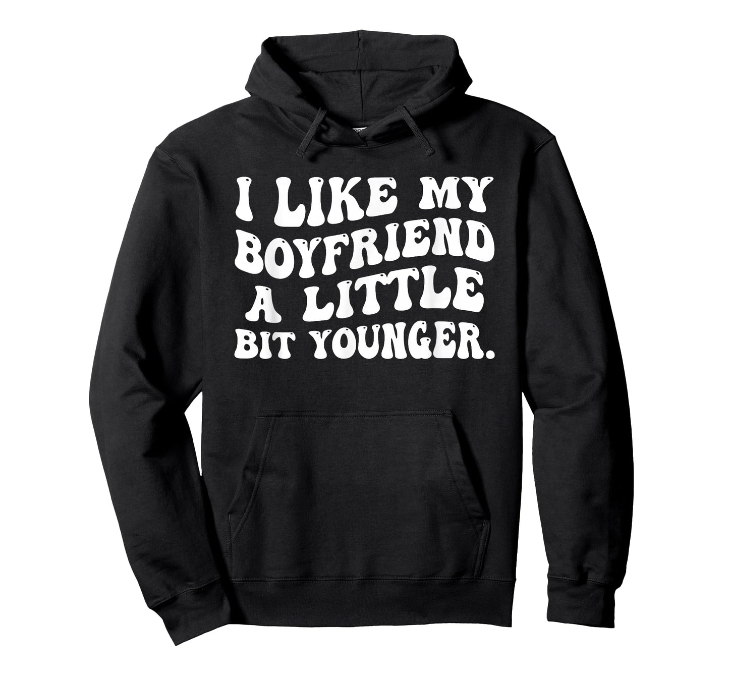 I Like My Boyfriend A Little Bit Younger Funny Girlfriend T-Shirt