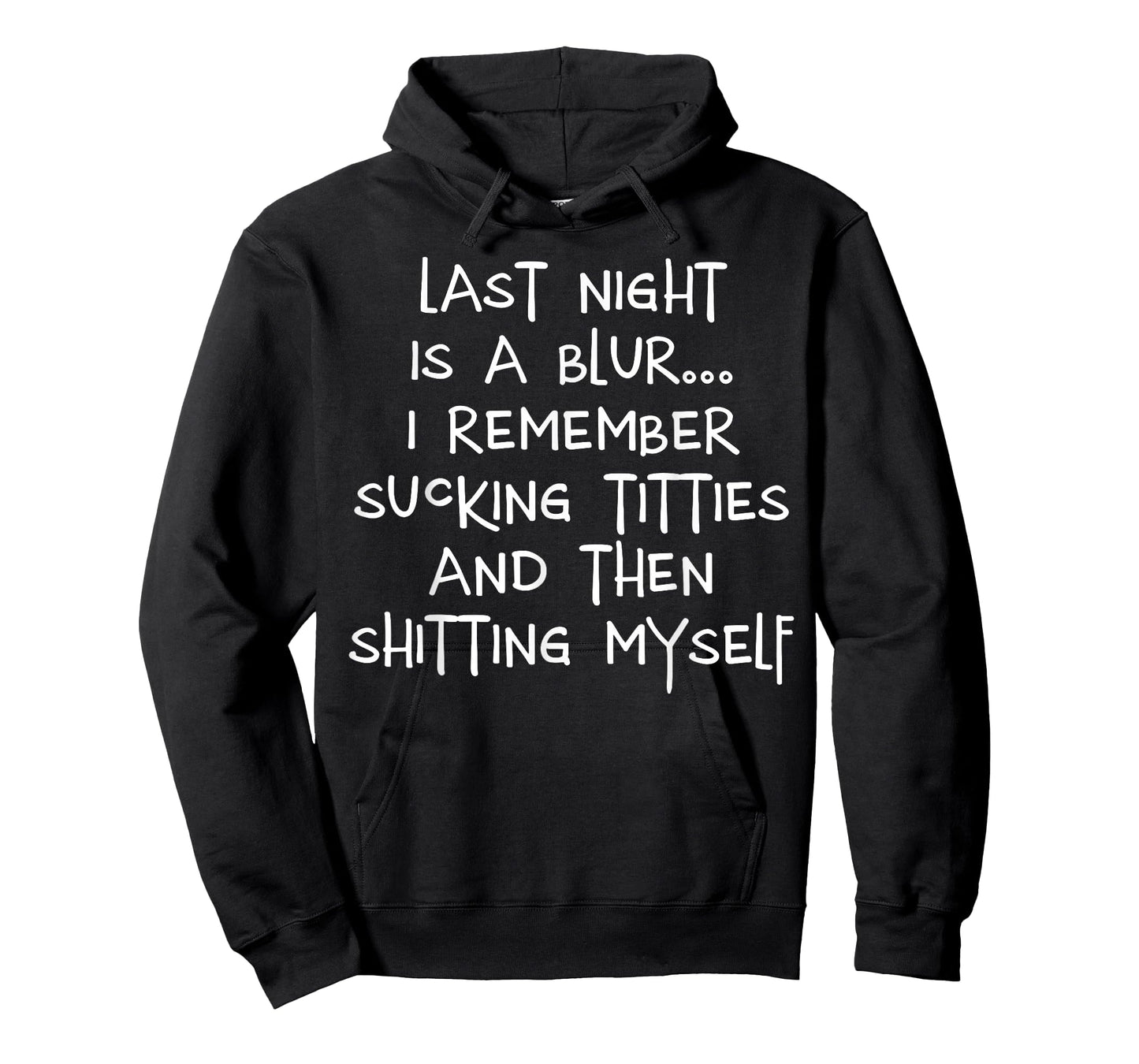 Last Night is A Blur I Remember Sucking Titties and Then T-Shirt
