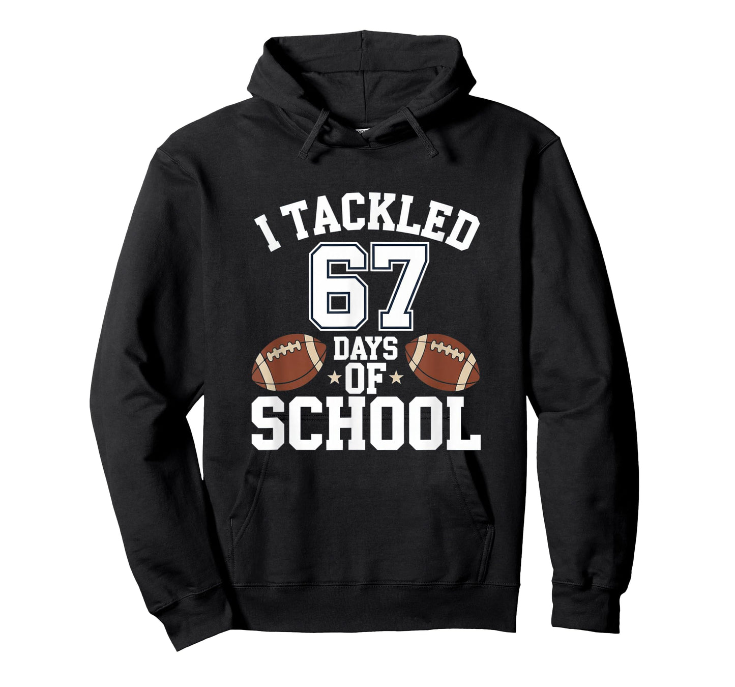 Happy 67 Days of School I Tackled 67 Days of School T-Shirt