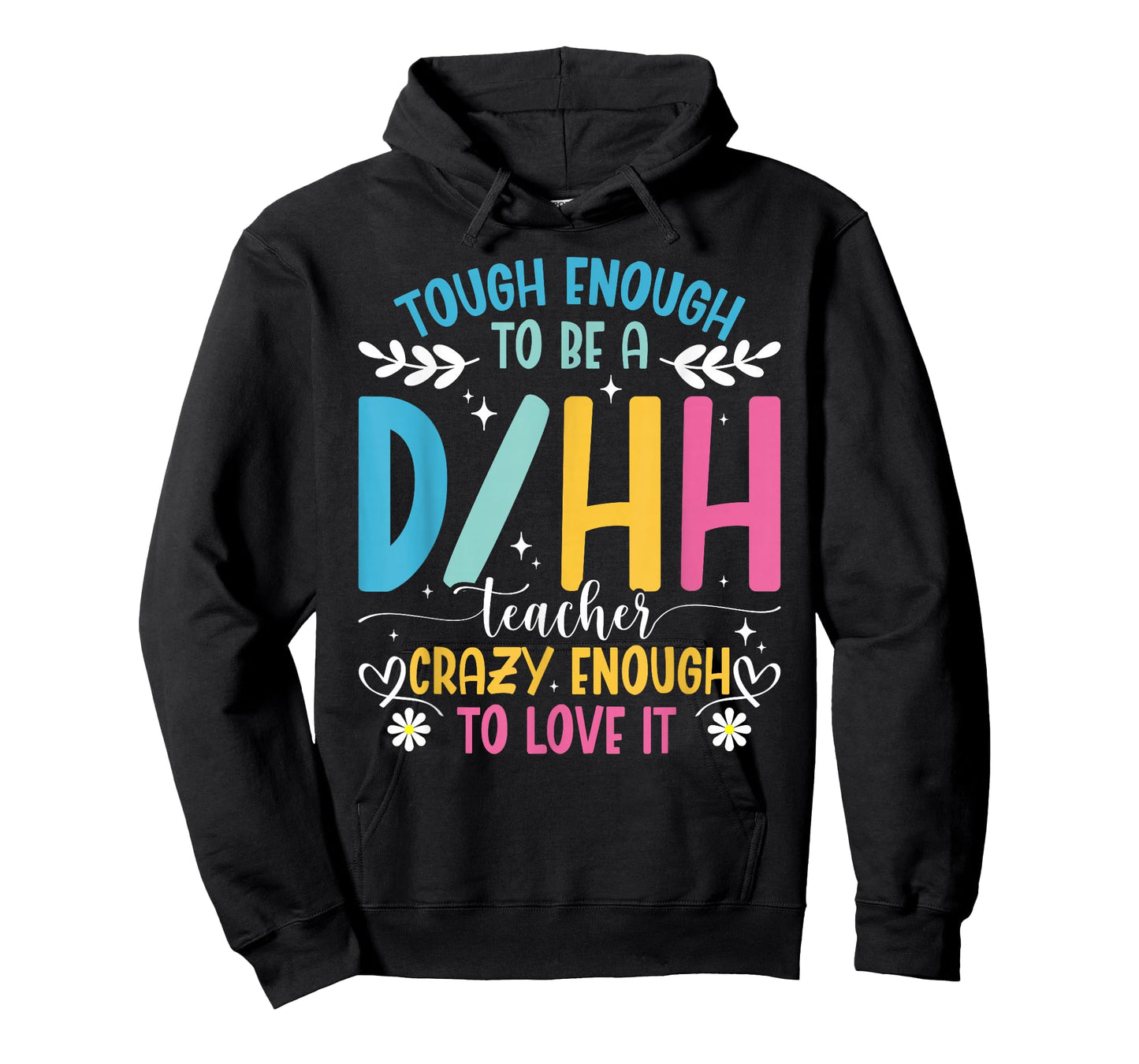 ASL Teacher D/HH Tough Deaf Hard of Hearing Teacher T-Shirt