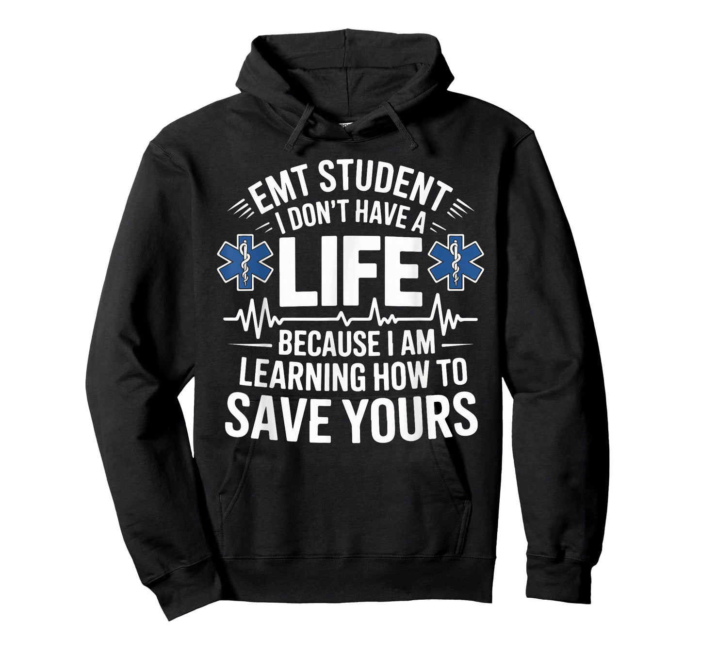 EMT Student I Don't Have A Life Learning Save Yours T-Shirt