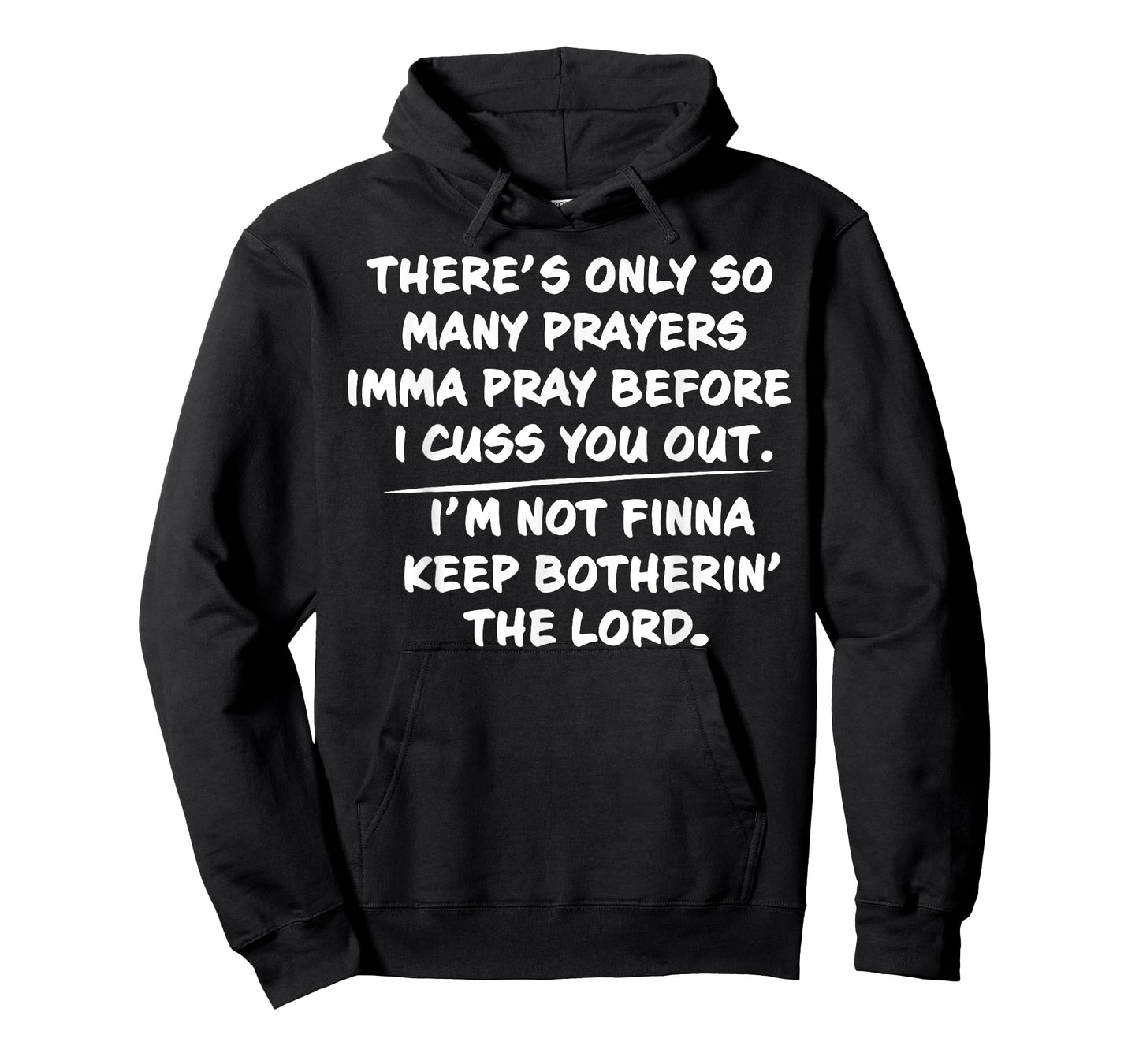 There's Only So Many Prayers Imma Pray Before I Cuss You Out T-Shirt