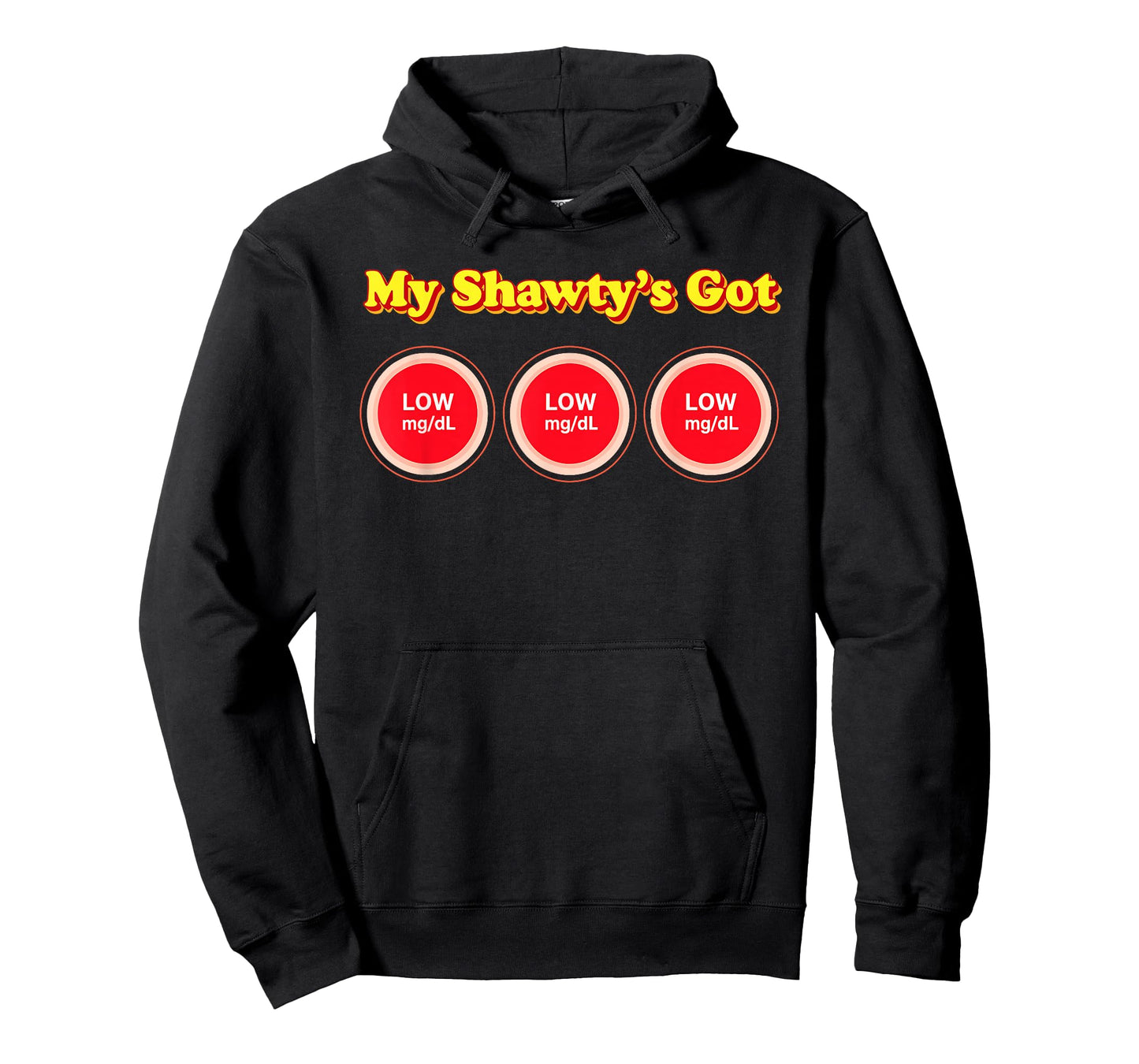 My Shawty's Got Low Blood Sugar Funny Diabetes Humor T-Shirt