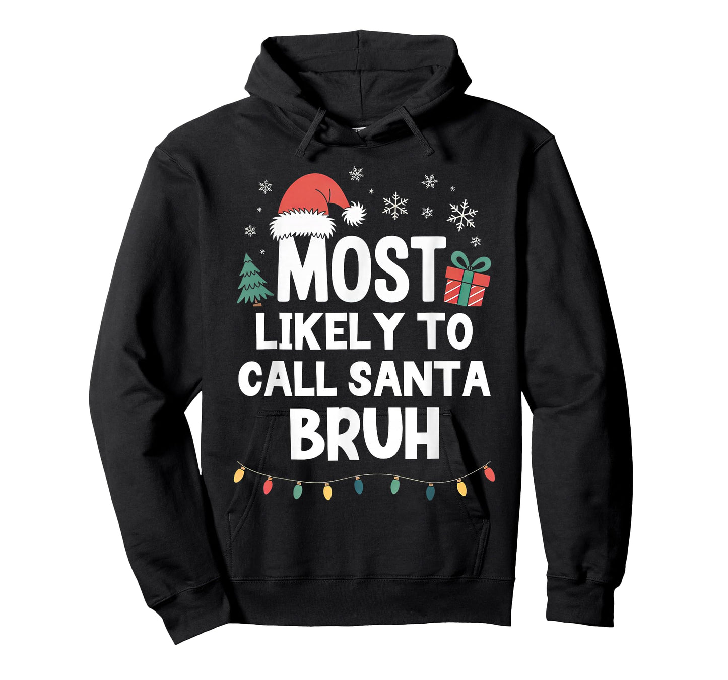 Most Likely to Call Santa Bruh Christmas Funny Xmas Bro T-Shirt