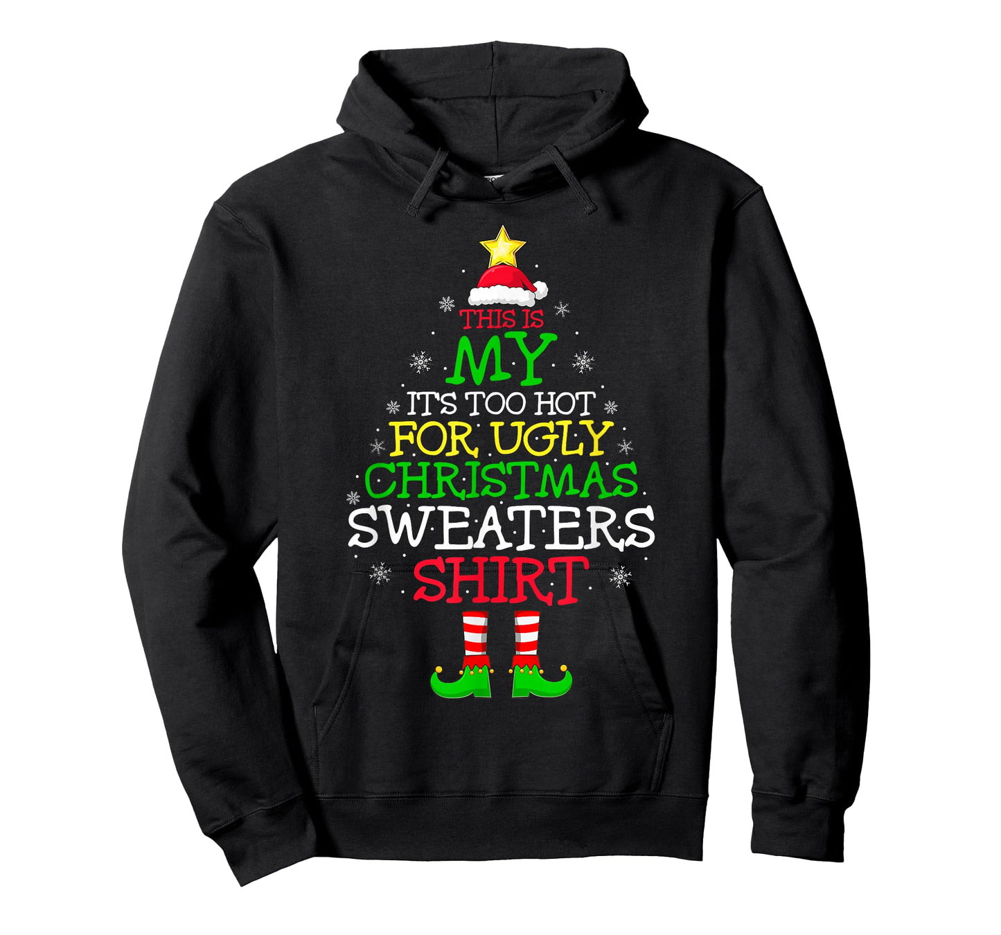 This is My It's Too Hot for Ugly Christmas Sweater Funny Elf T-Shirt