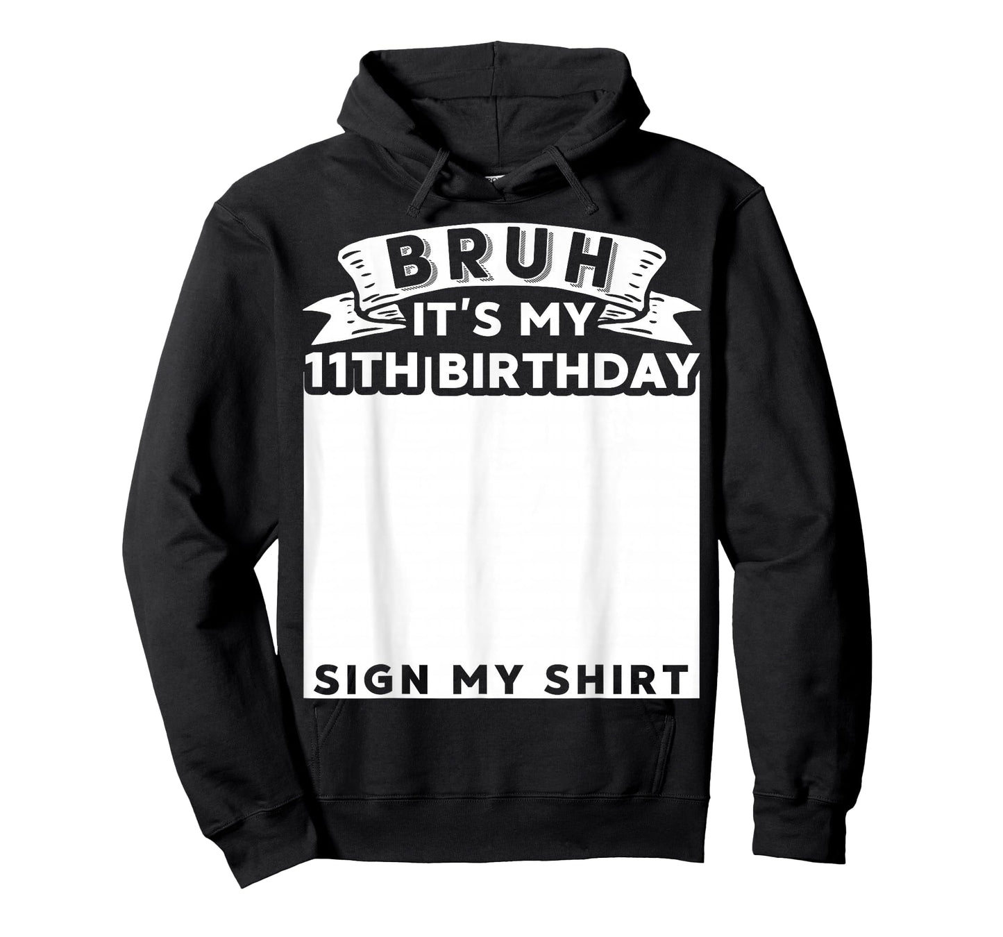 Bruh It's My 11th Birthday Sign My Shirt 11 Year Old Bday T-Shirt