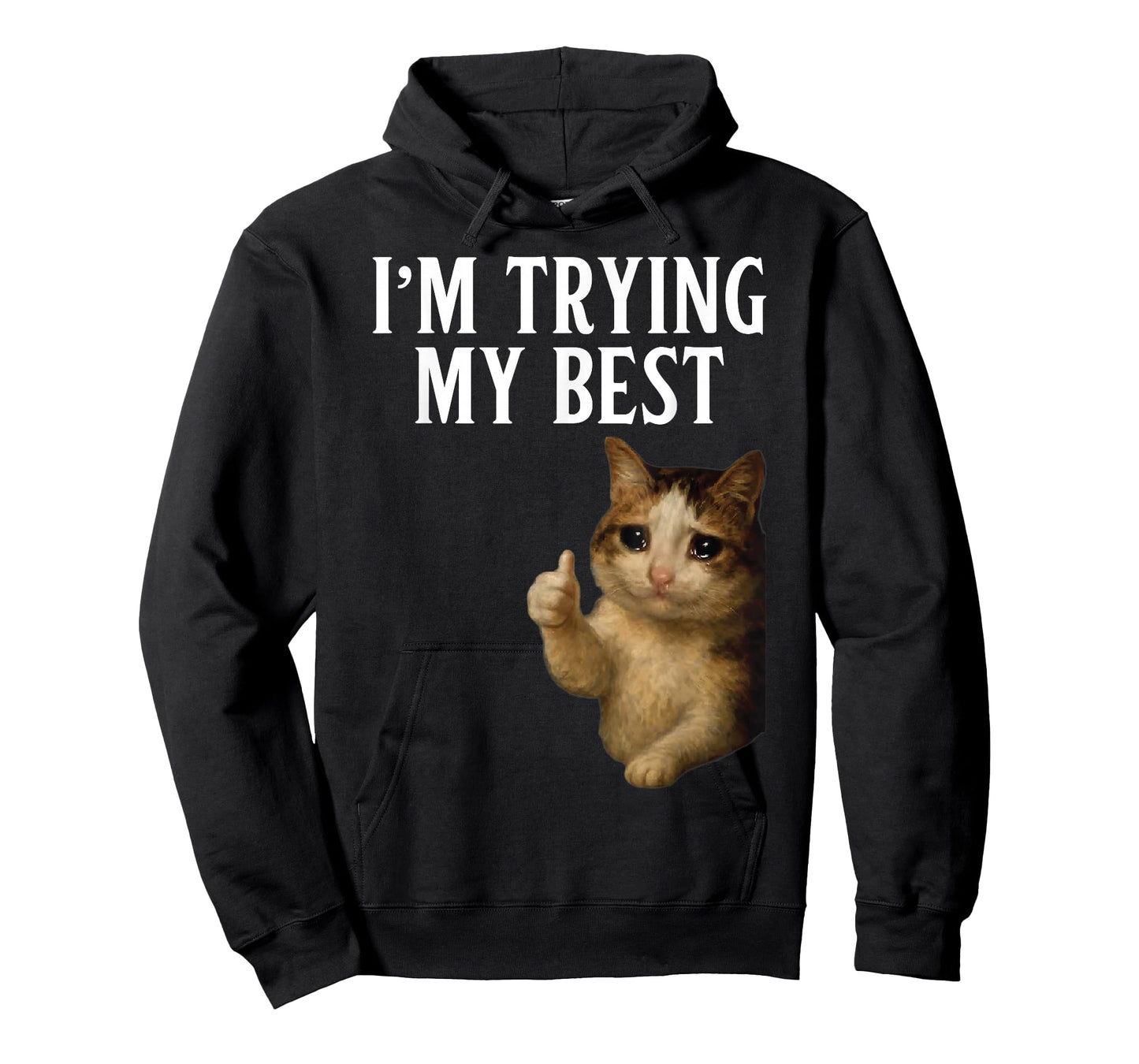 I'm Trying My Best Funny Crying Cat Meme Men Women Kids T-Shirt