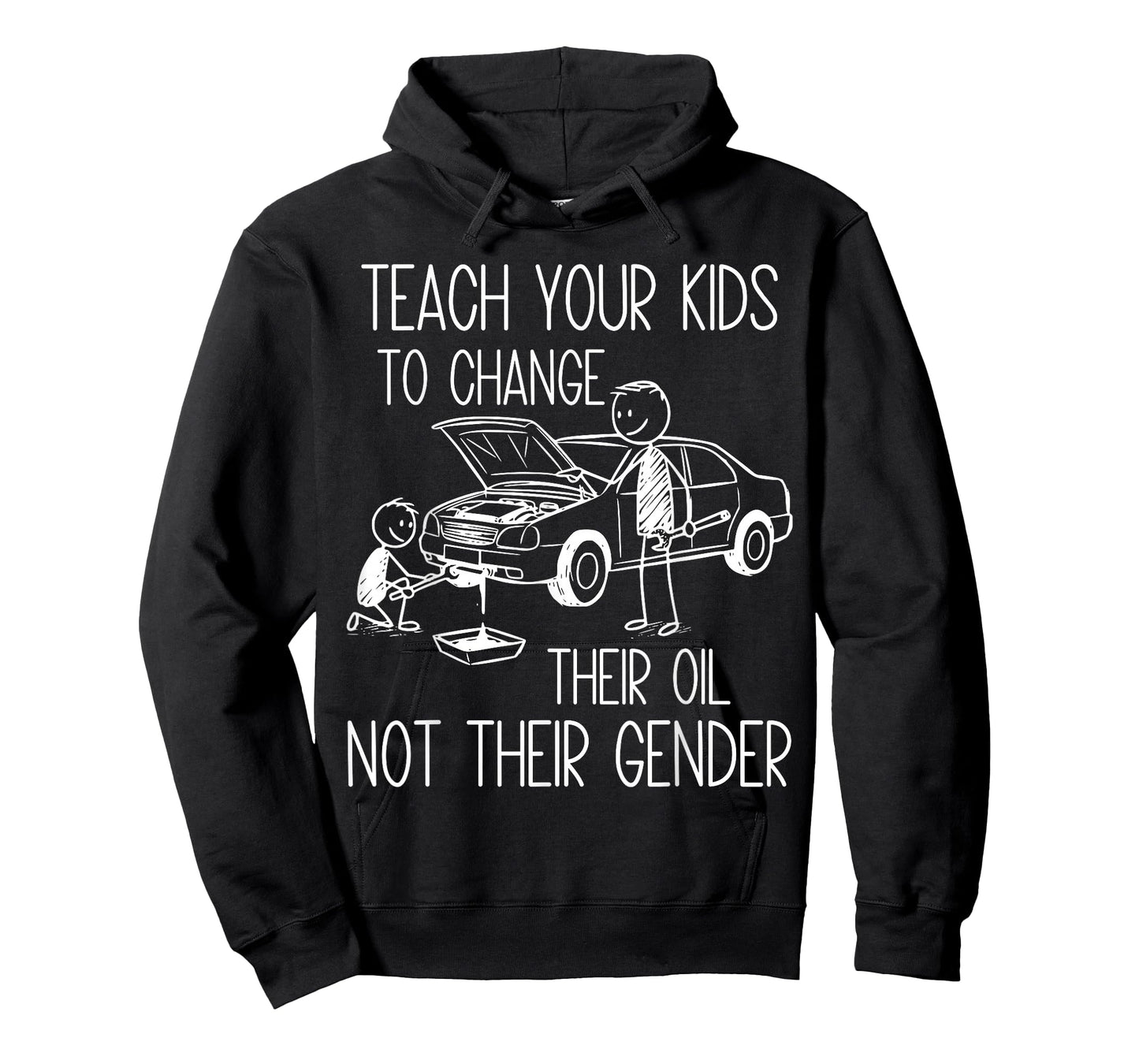Funny Teach Your Kids to Change Their Oil Not Their Gender T-Shirt
