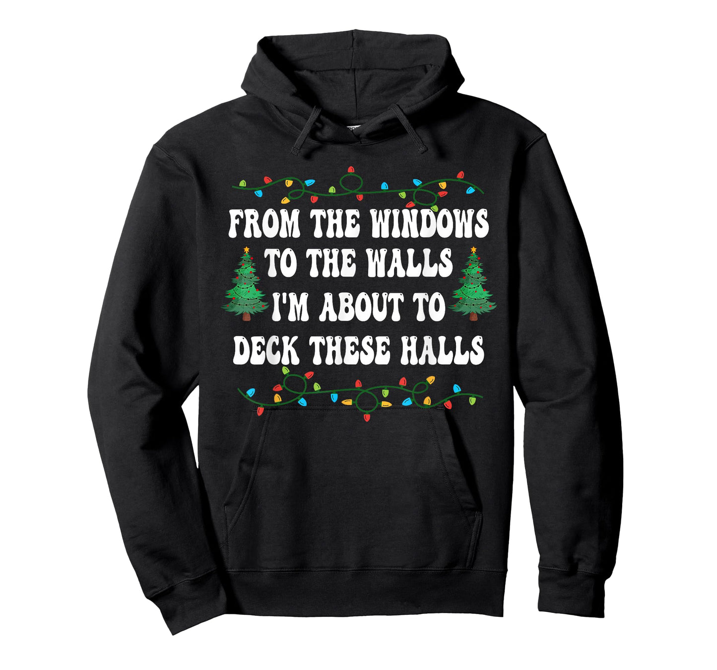 Funny from The Windows to The Walls I'm About to Deck Xmas T-Shirt