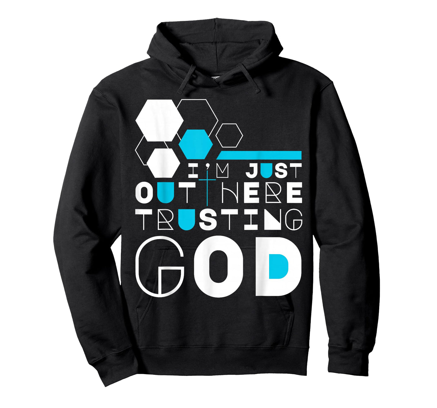 I'm Just Out Here Trusting God Christian Jesus Bible Quotes T-Shirt