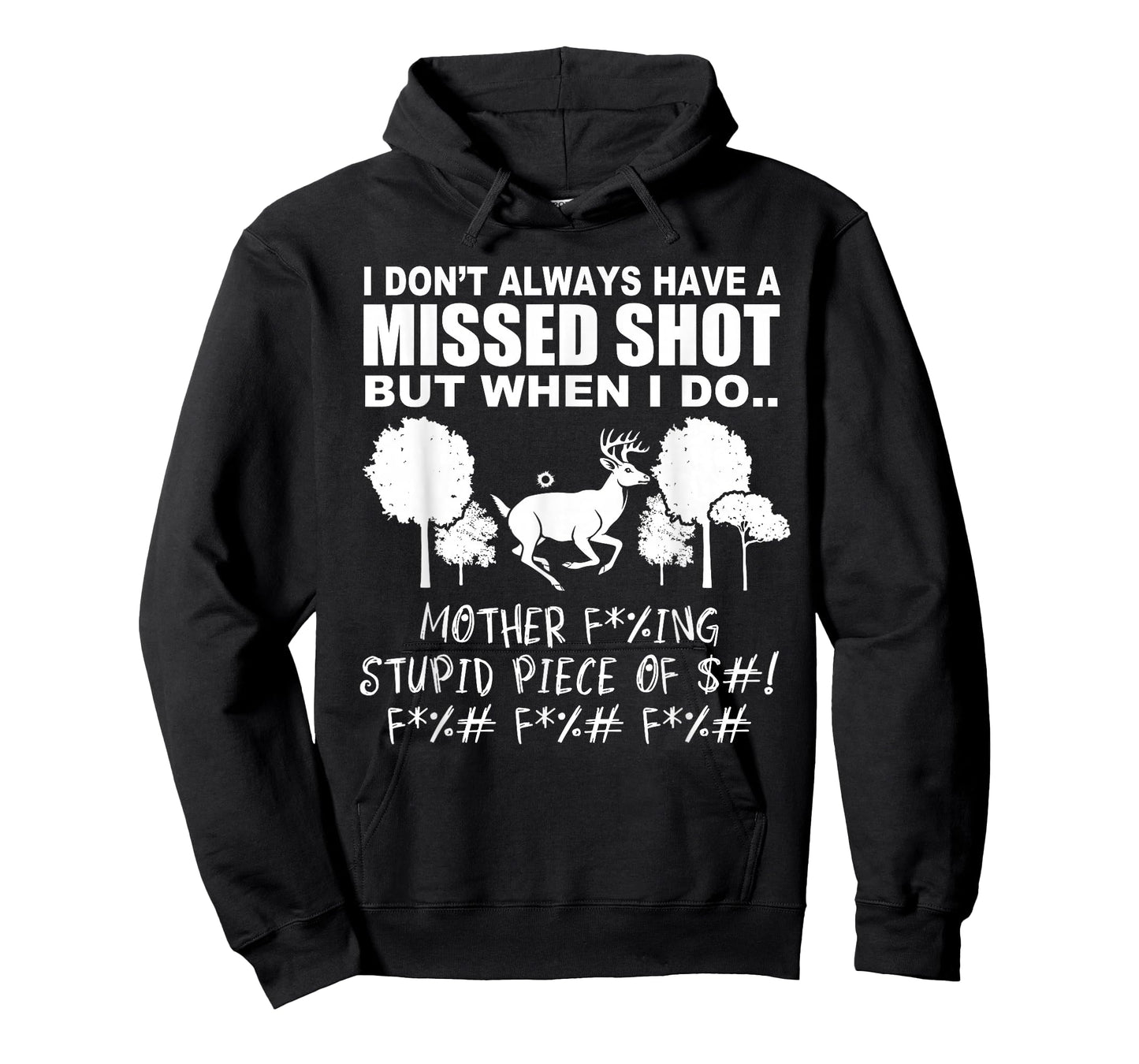 Funny Hunter I Don't Always Have a Missed Shot Deer Hunting T-Shirt