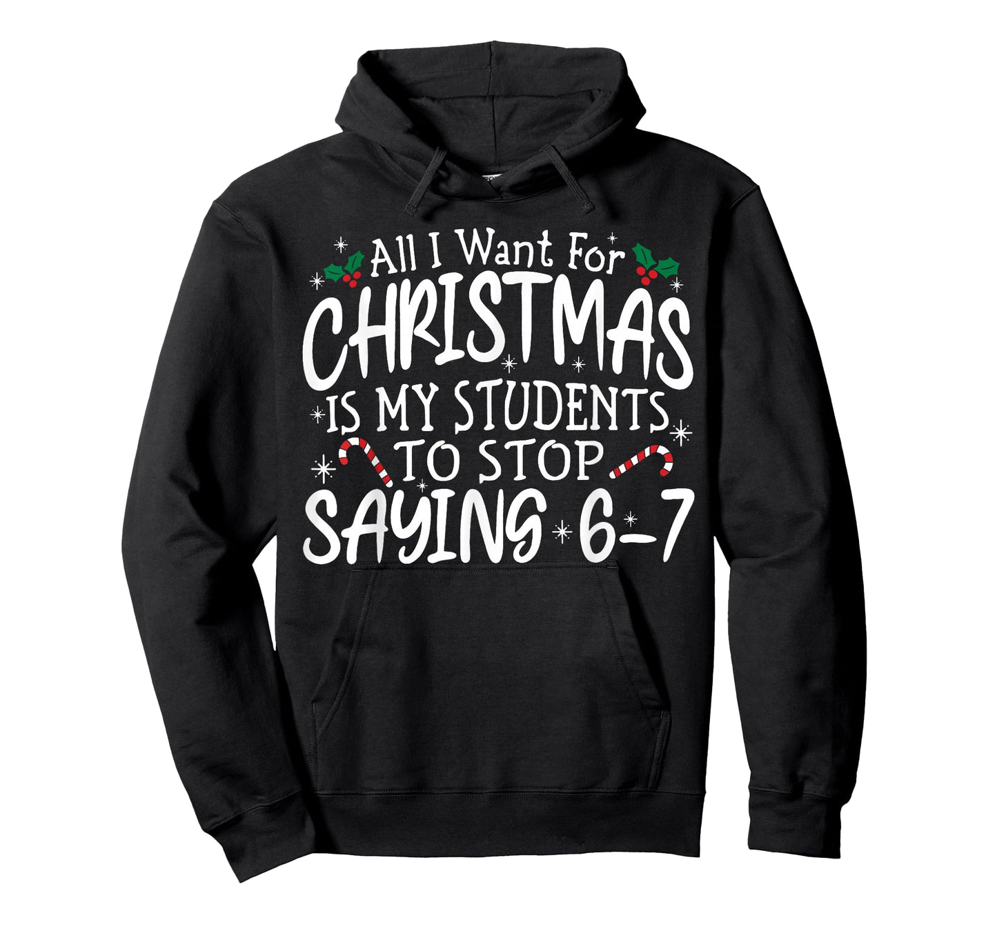 Students Saying 6-7 67 Six Seven Funny Teacher Christmas T-Shirt