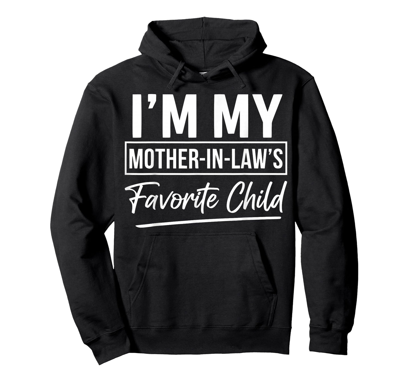 Im My Mother in Laws Favorite Child Funny Son in Laws Parent T-Shirt