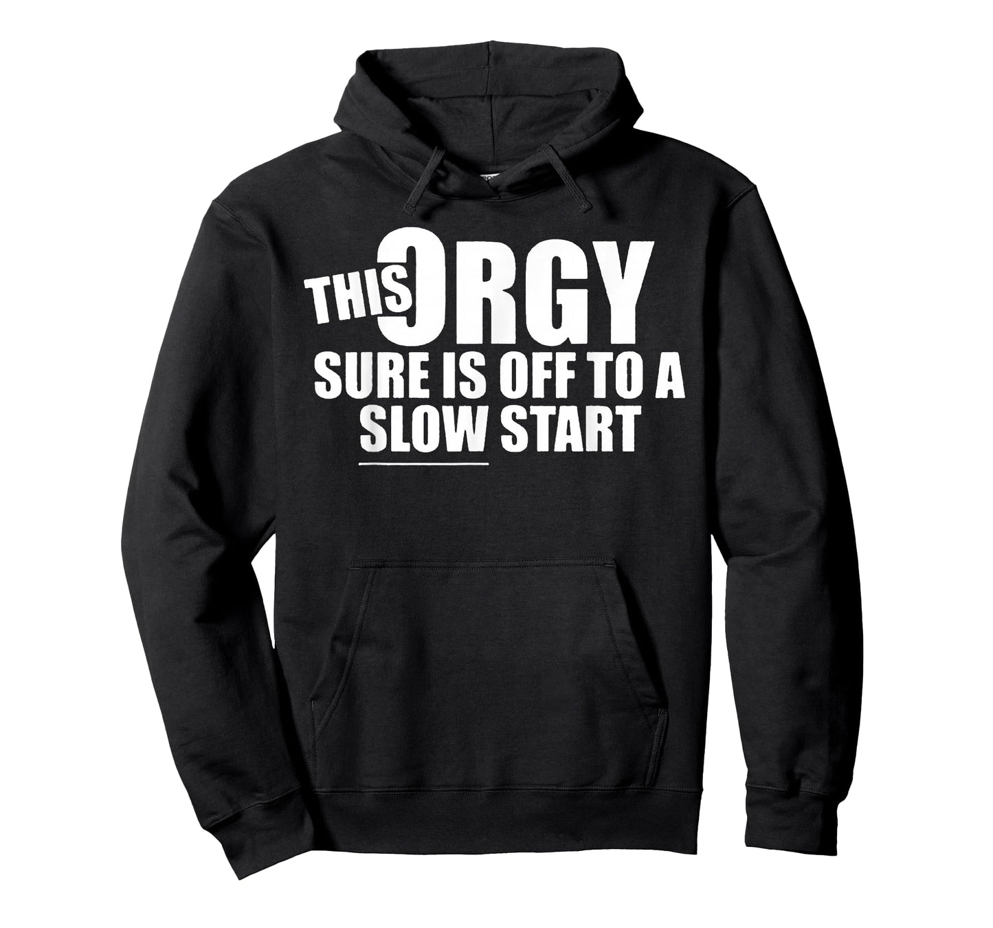 This Orgy Sure is Off to A Slow Start Quote T-Shirt