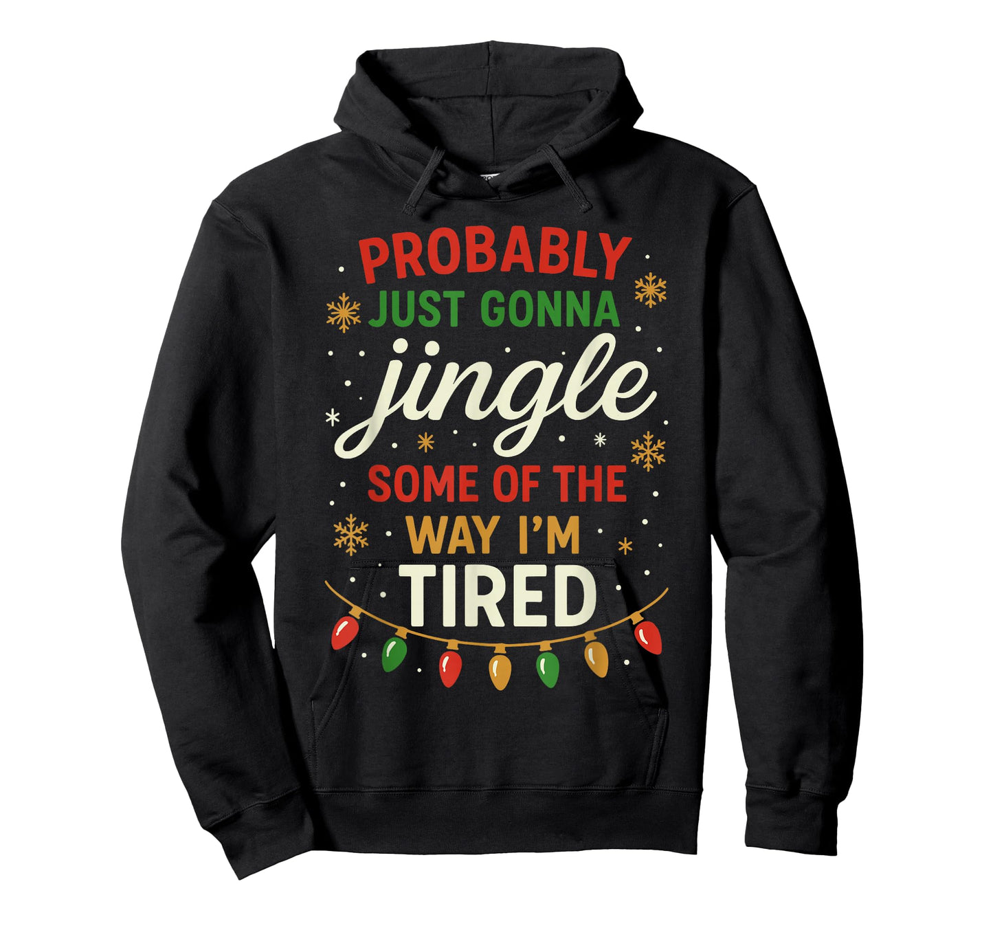Probably Just Going to Jingle Some Way Tired Funny Christmas T-Shirt