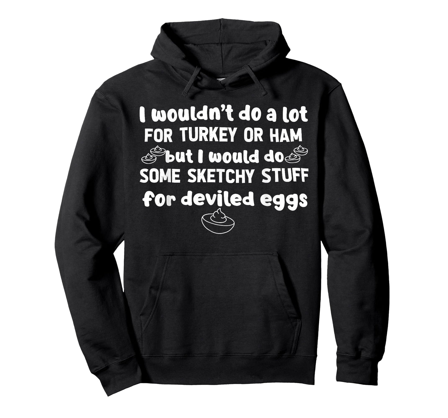 I Wouldn't Do A Lot for Turkey Or Ham Silly Egg Meme Quote T-Shirt