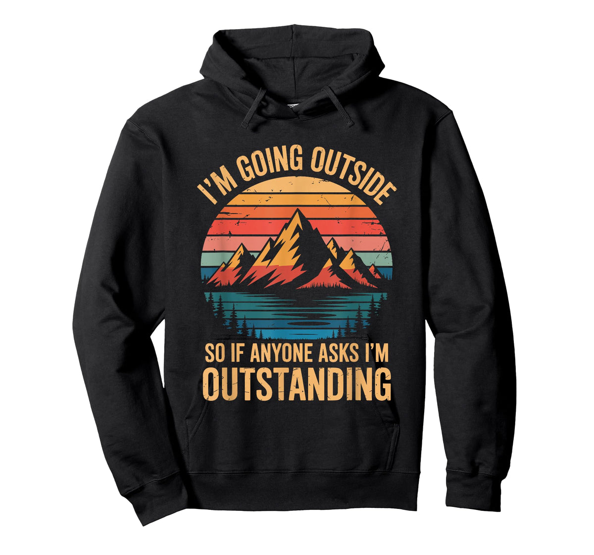 I'm Going Outside So If Anyone Asks I'm Outstanding, Camping T-Shirt