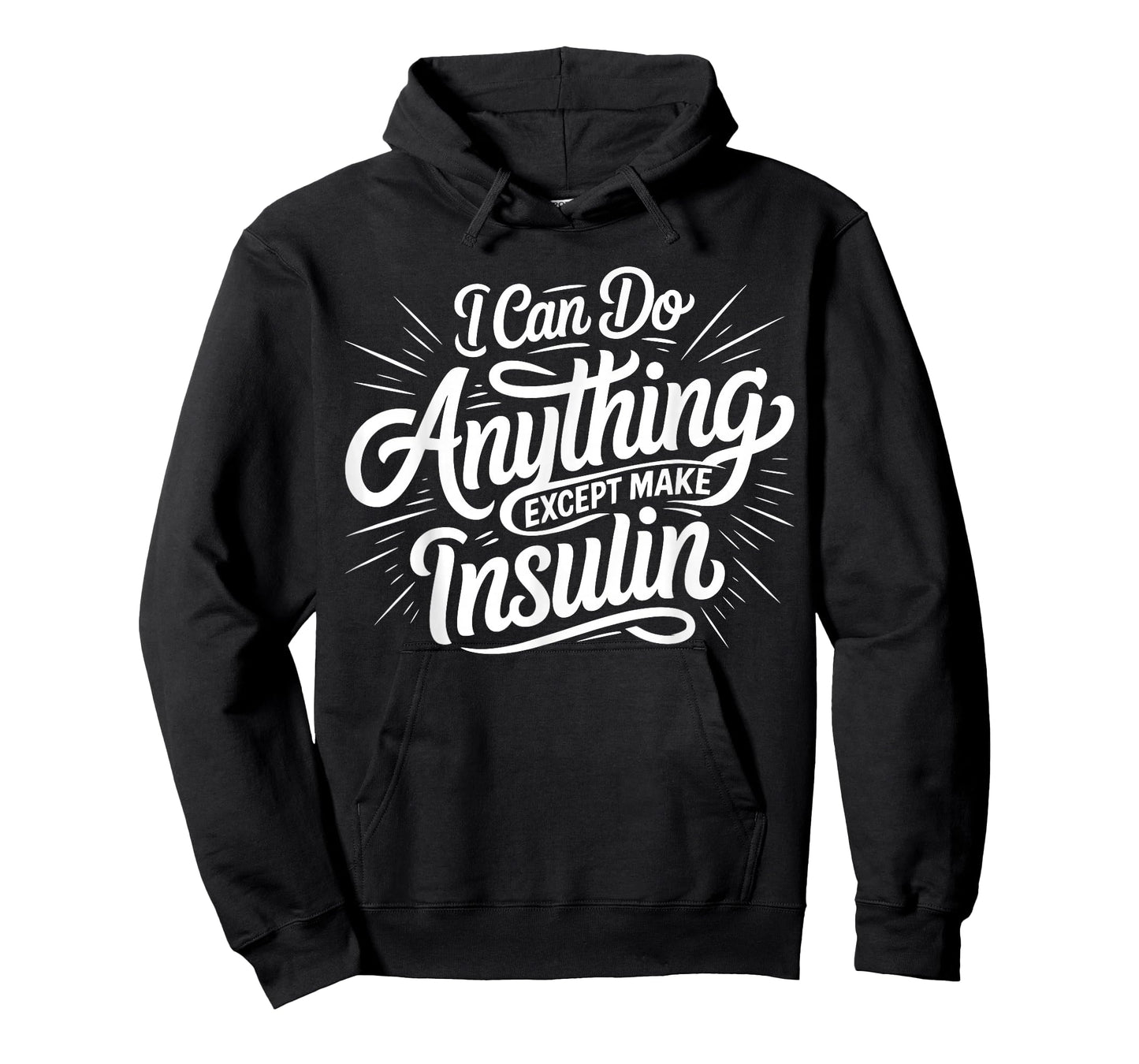 I Can Do Anything Except Make Insulin, Funny Diabetes T-Shirt