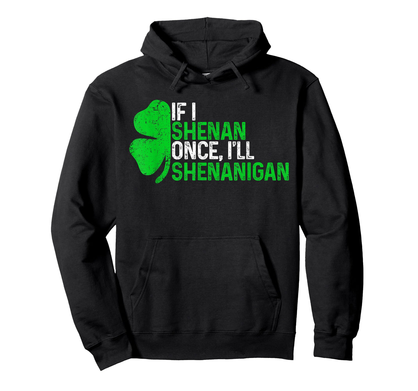 If I Shenan Once I'll Shenanigan Funny St Patricks Day T-Shirt